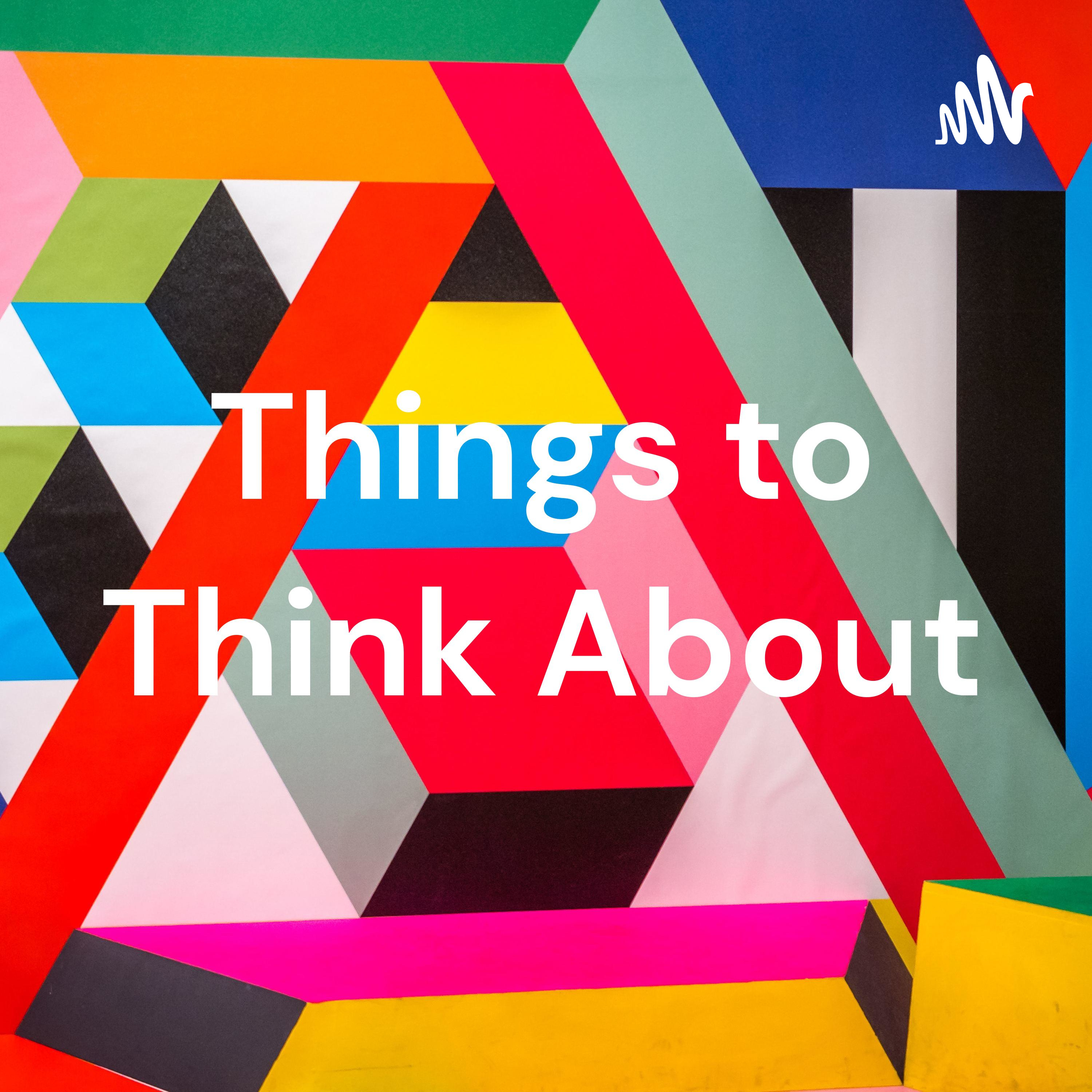 Things to Think About podcast artwork