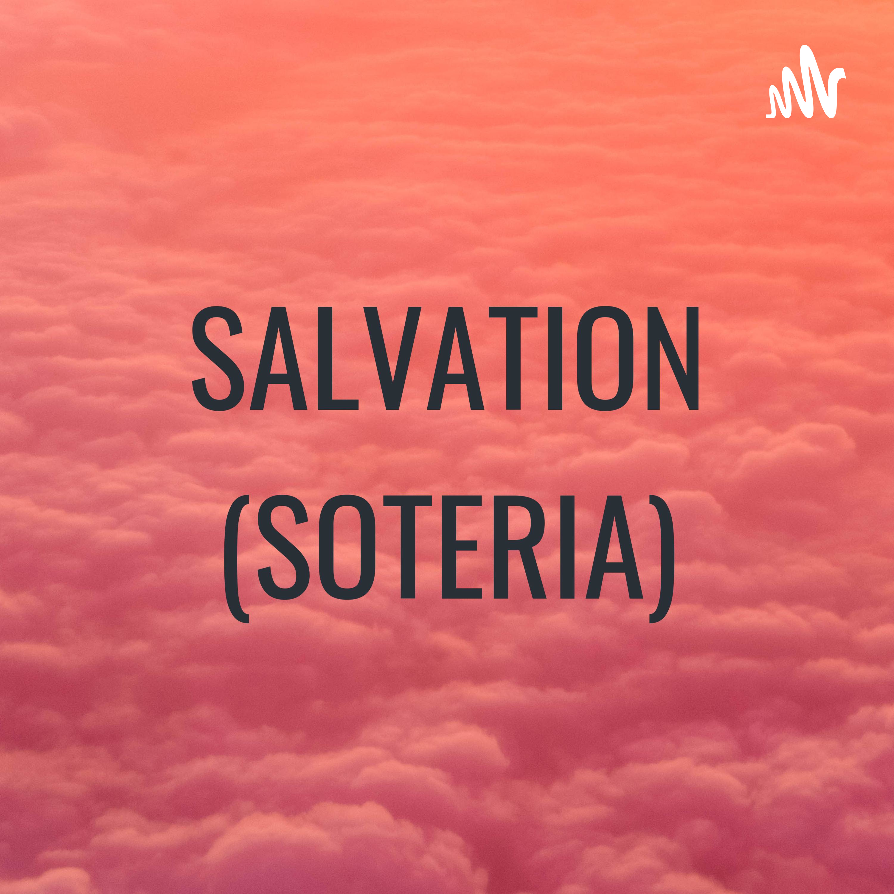 SALVATION (SOTERIA) podcast artwork