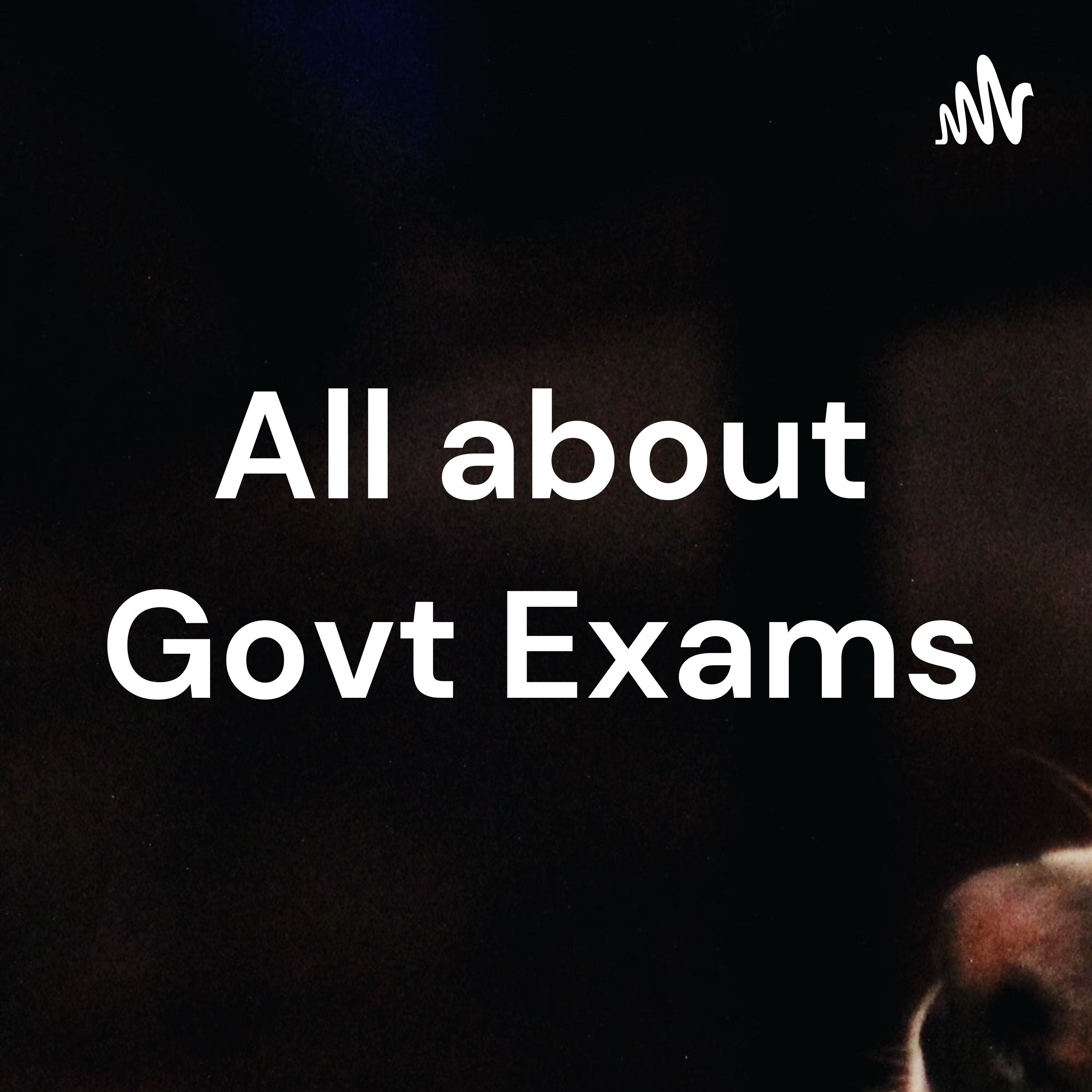 All about Govt Exams