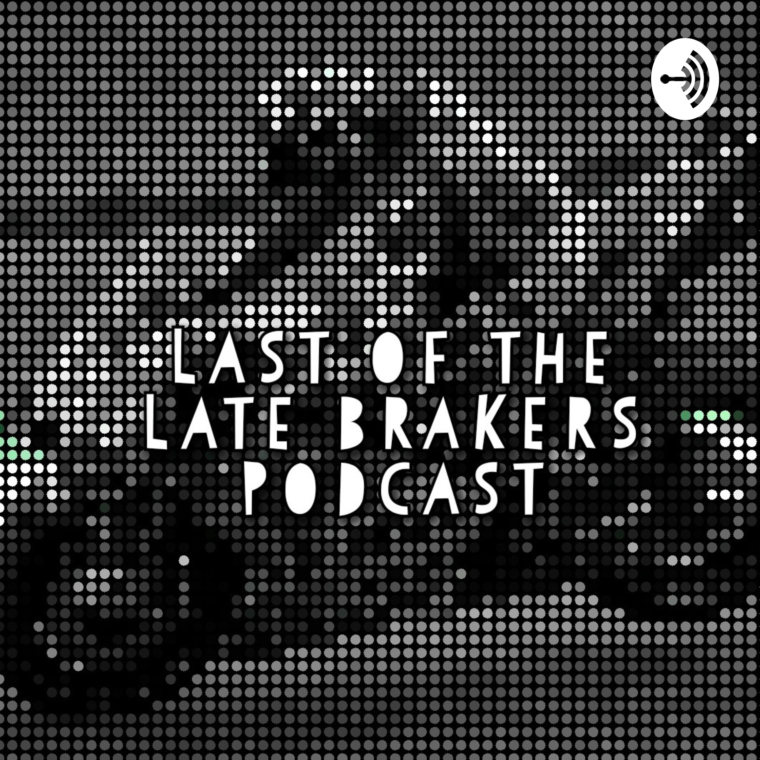 Last of the Late brakers Episode 8