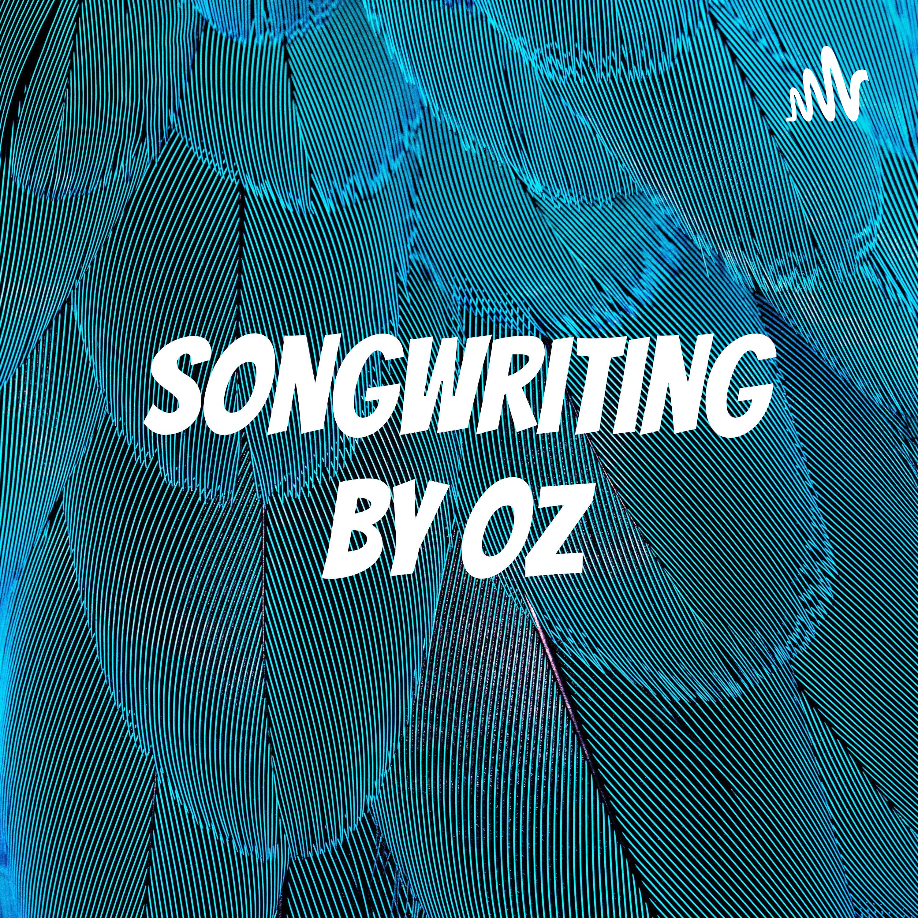 Songwriting by Oz