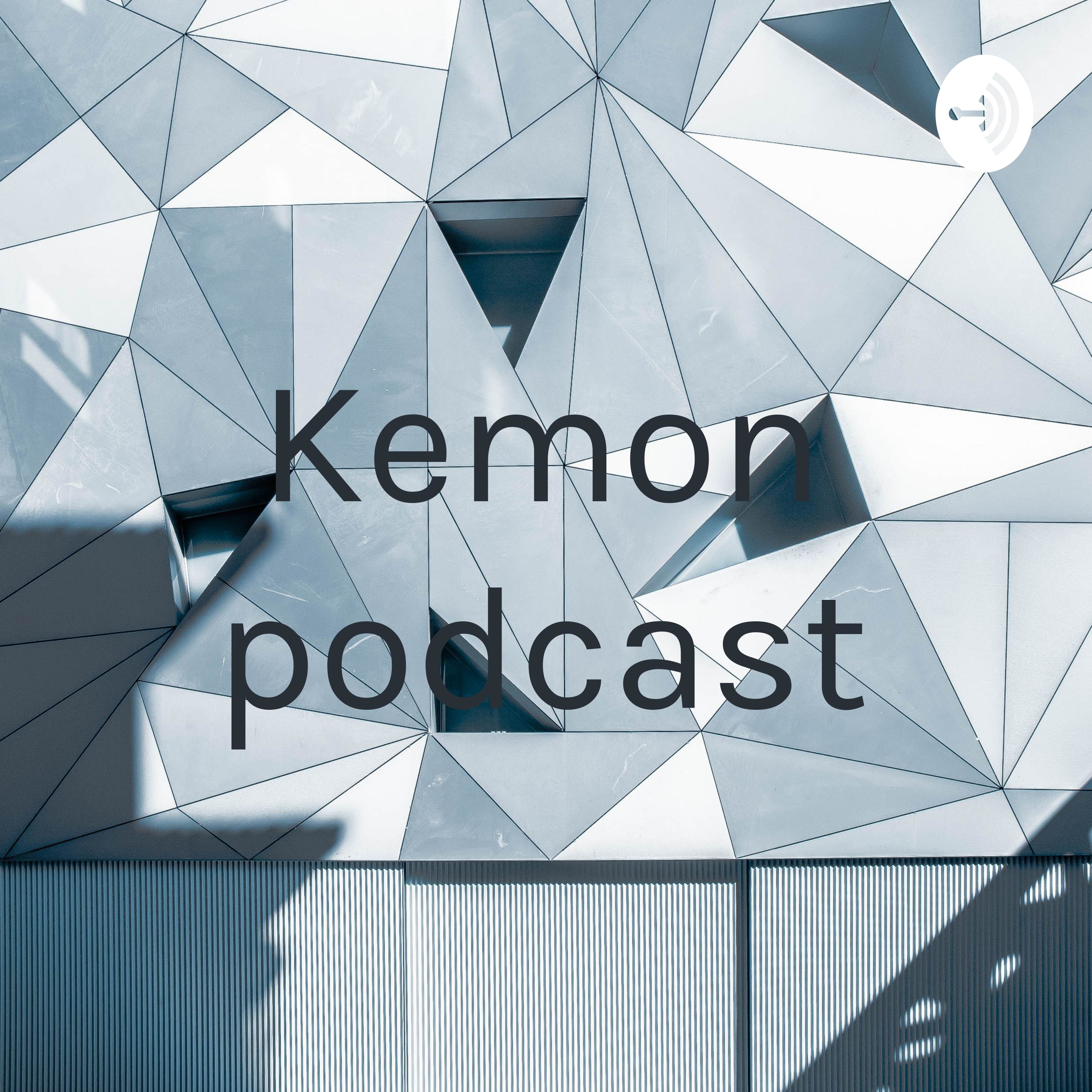 Kemon podcast