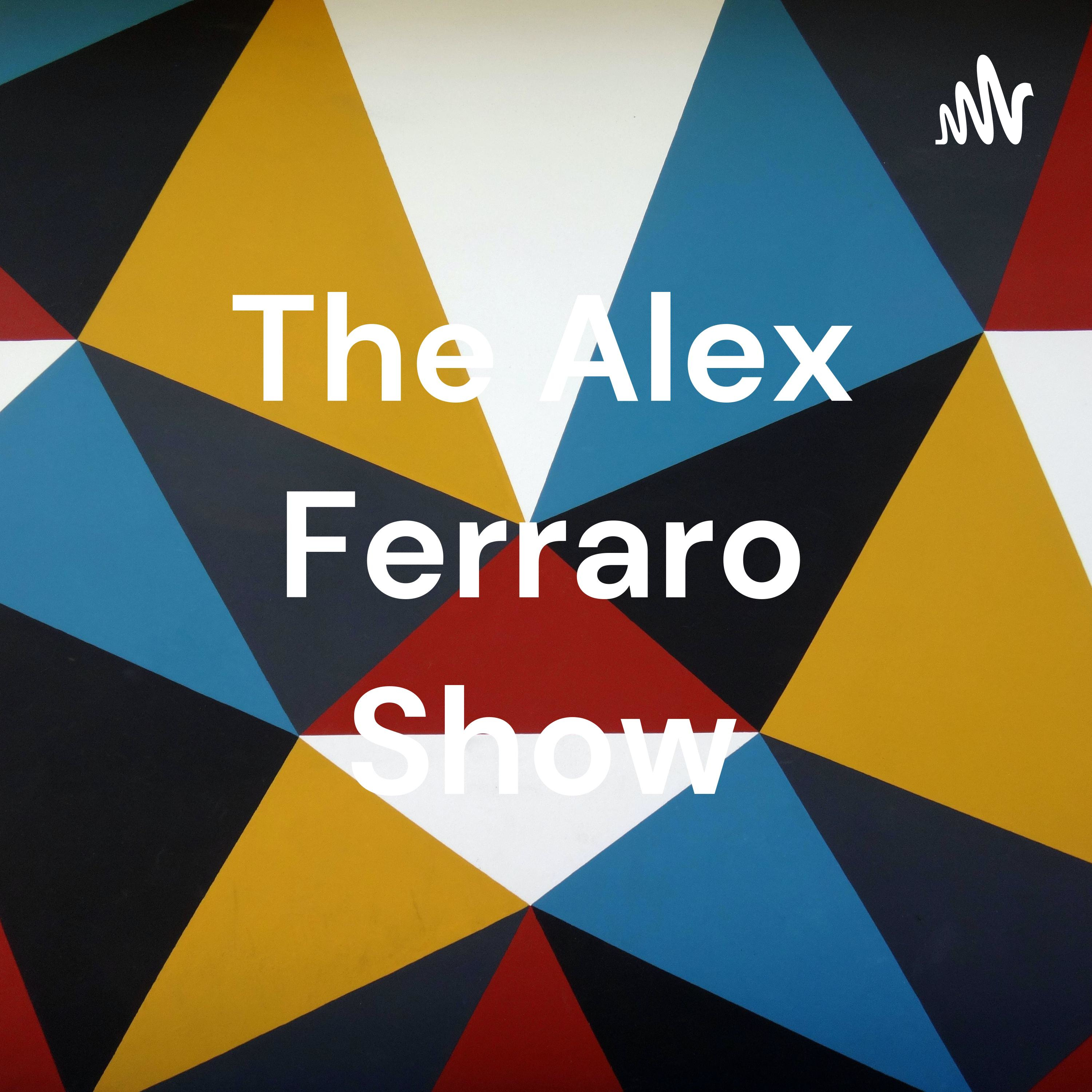 The Alex Ferraro Show podcast artwork