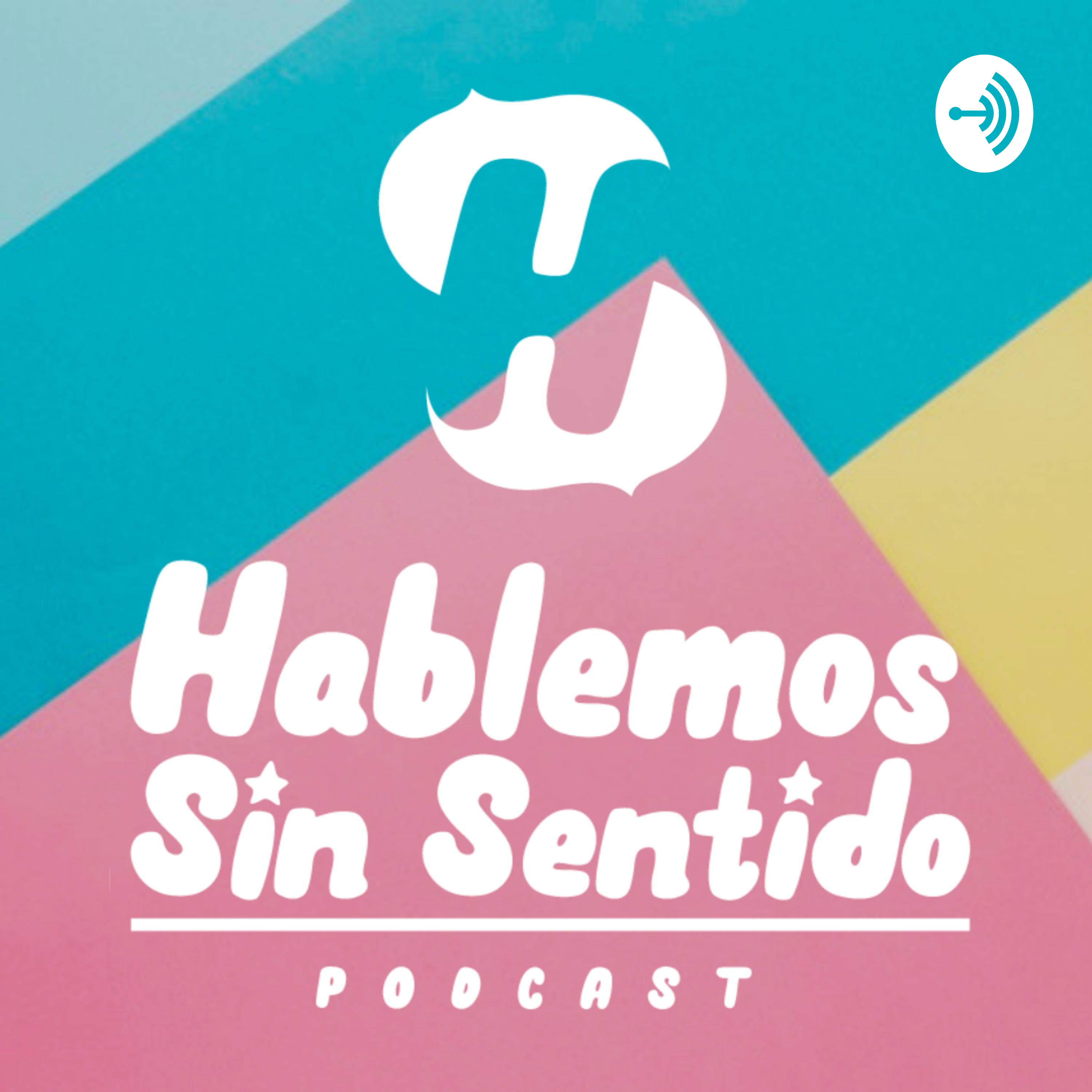 Hablemos Sin Sentido! podcast artwork