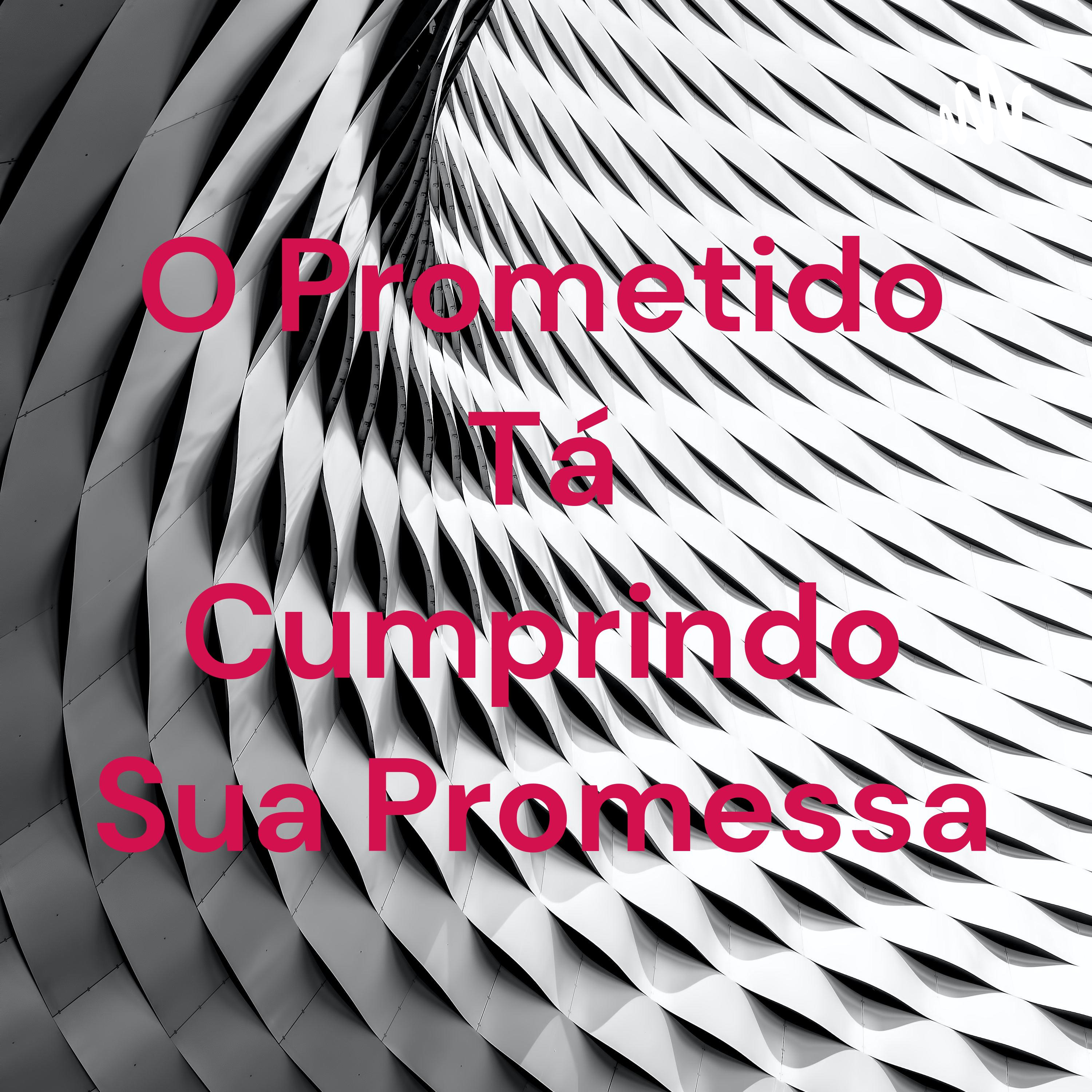 O Prometido Tá Cumprindo Sua Promessa
