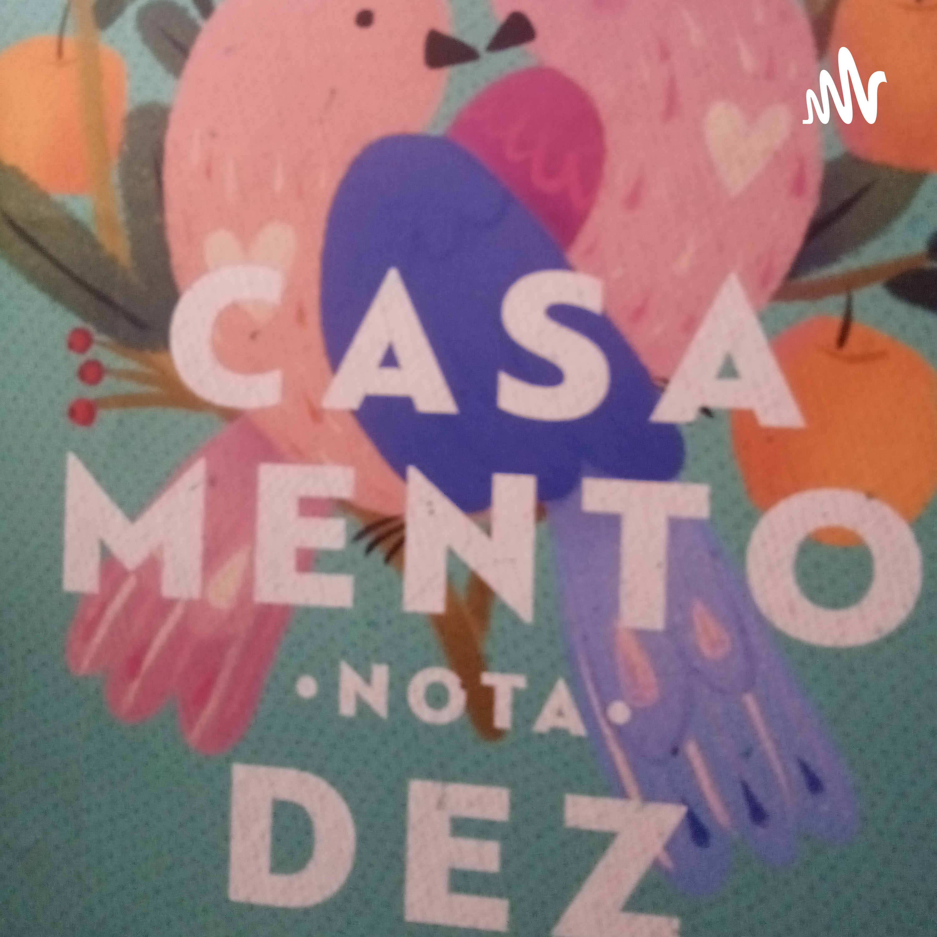 Casamento Nota 10