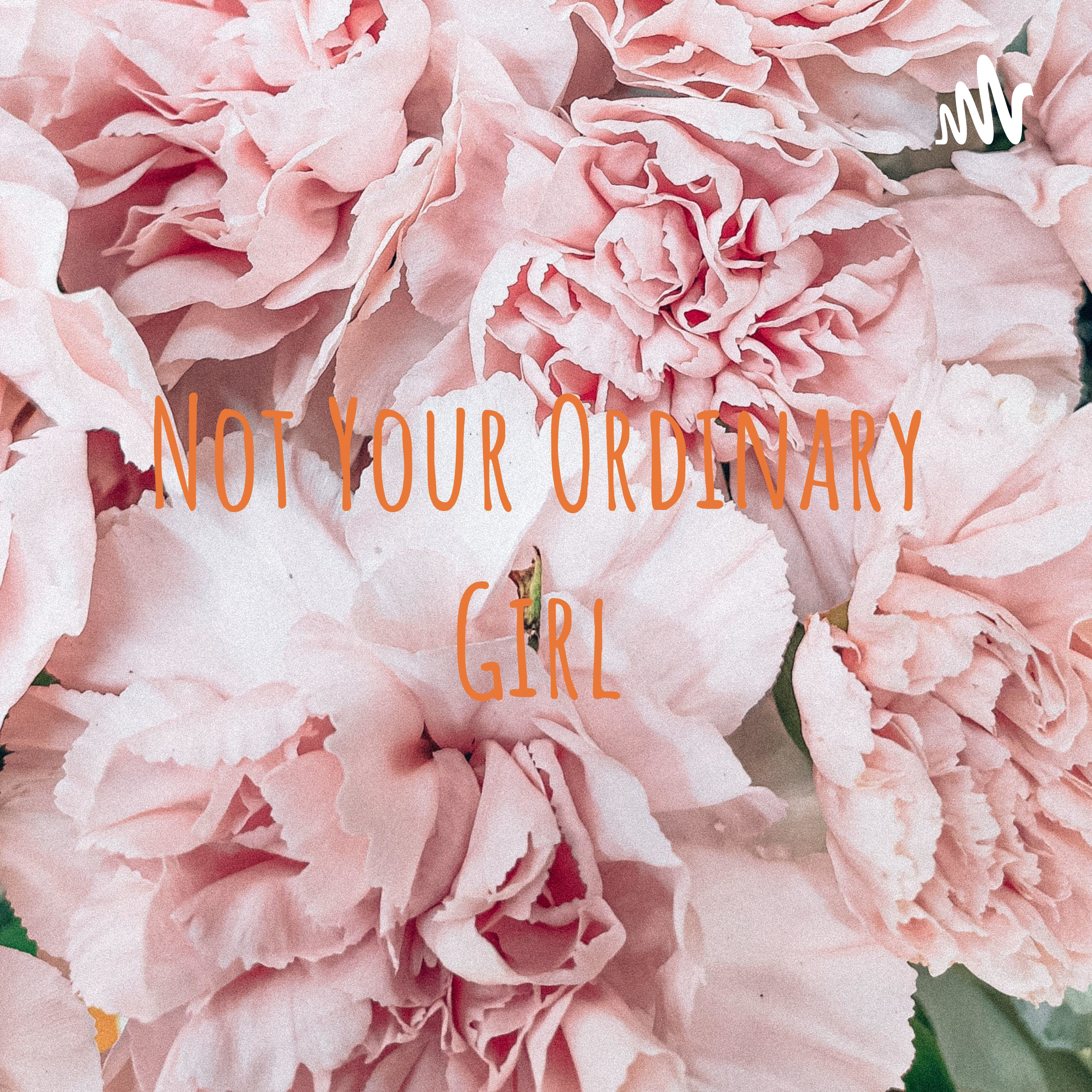 Not Your Ordinary Girl
