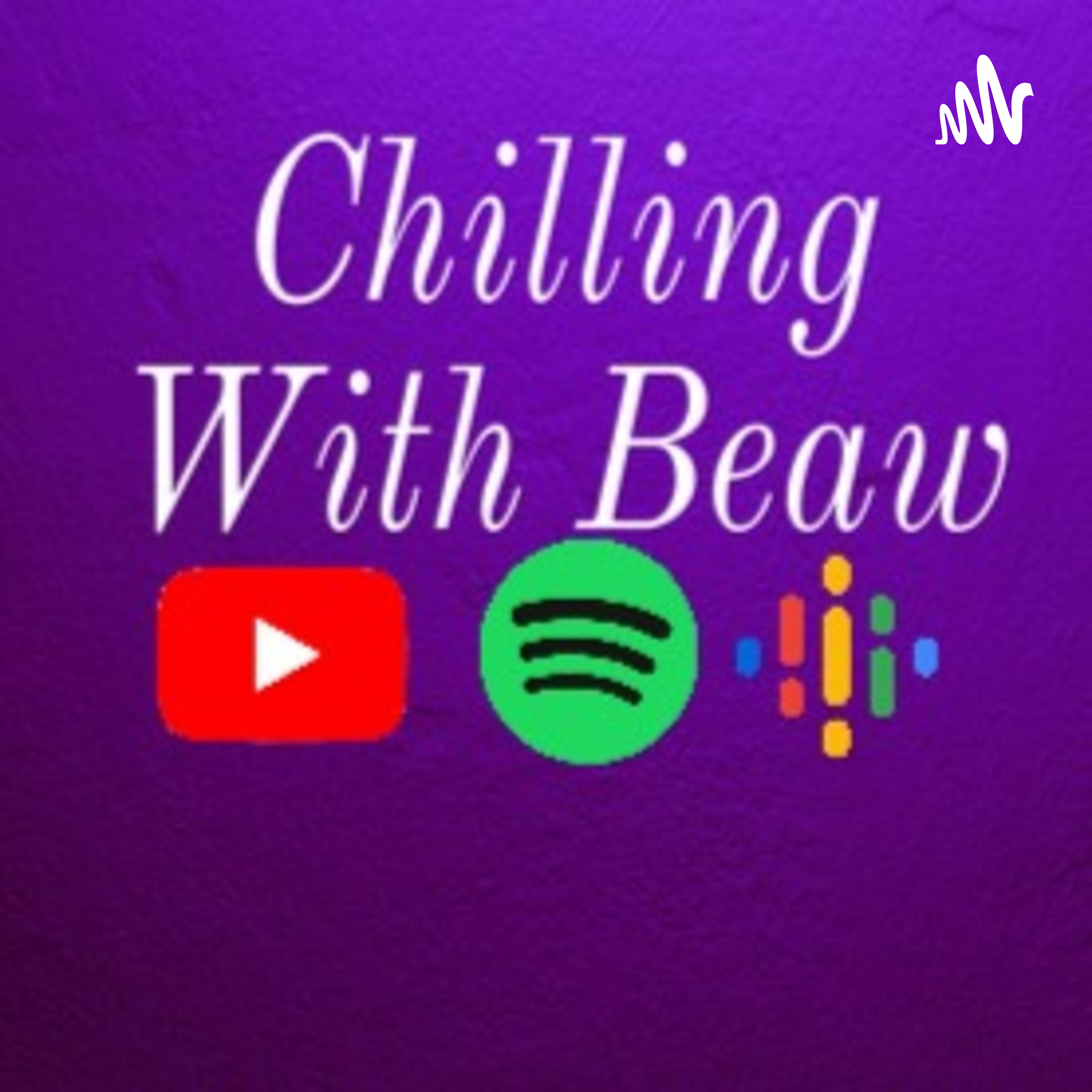 Chilling With Beaw podcast artwork