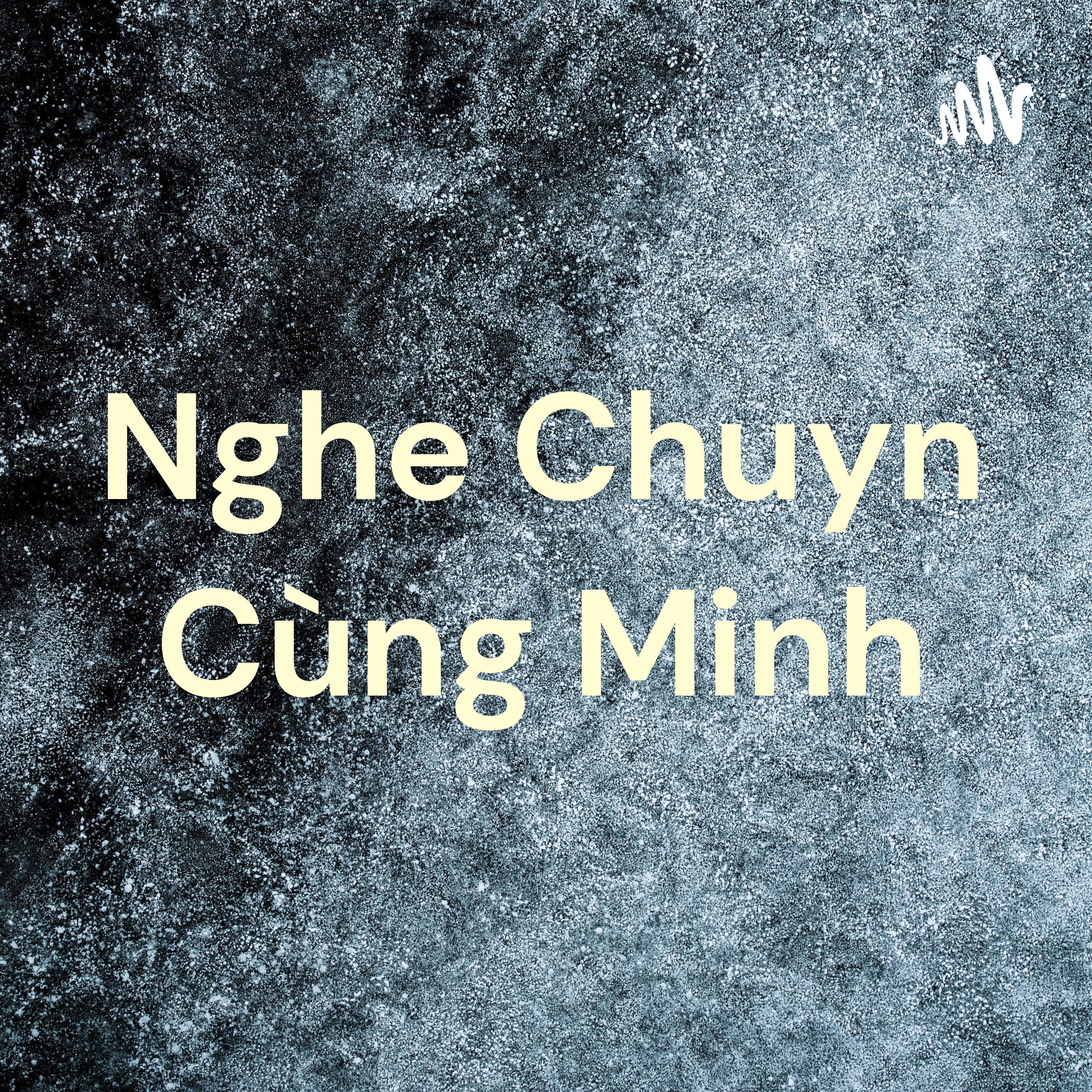 Nghe Chuyện Cùng Minh