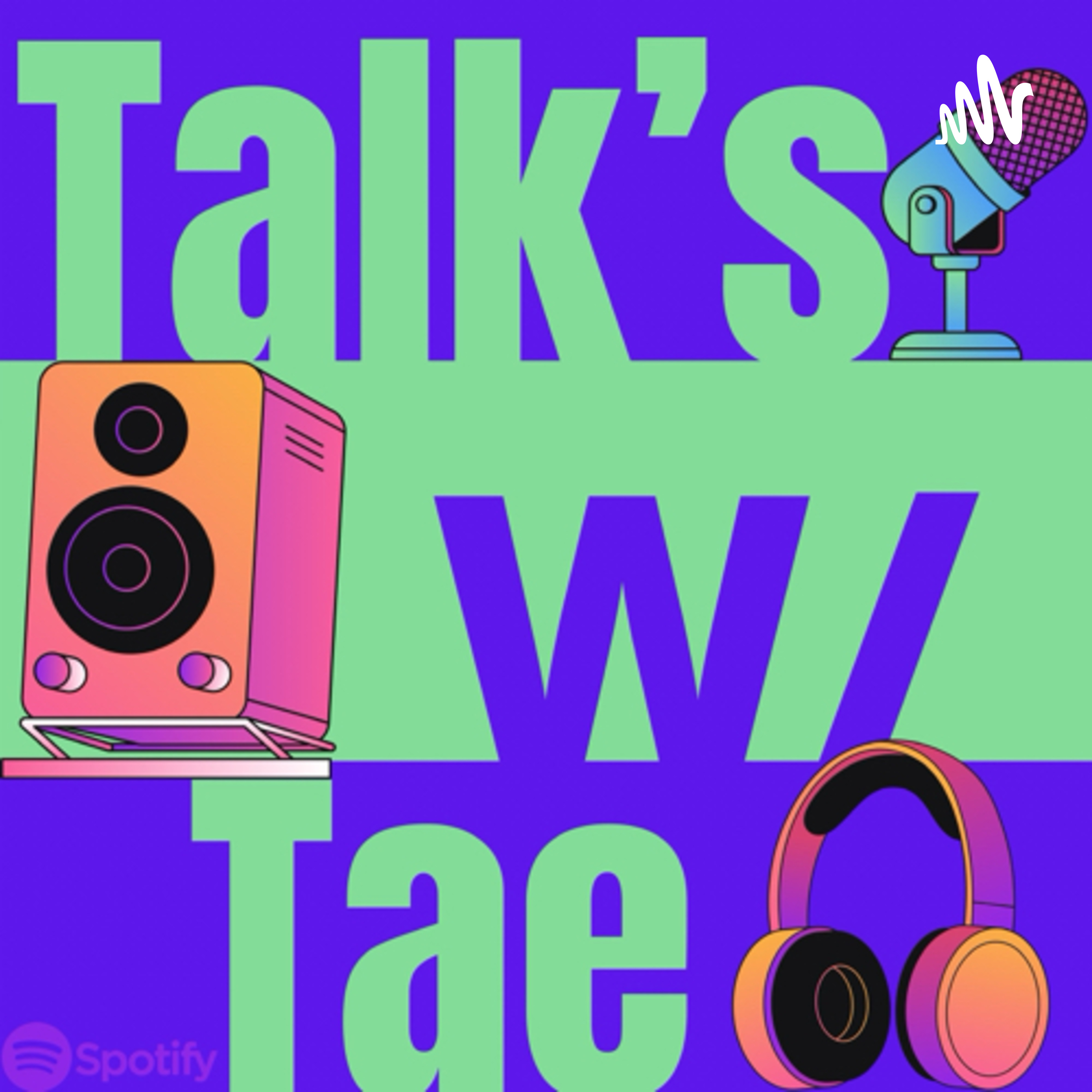 Talk’s W Tae