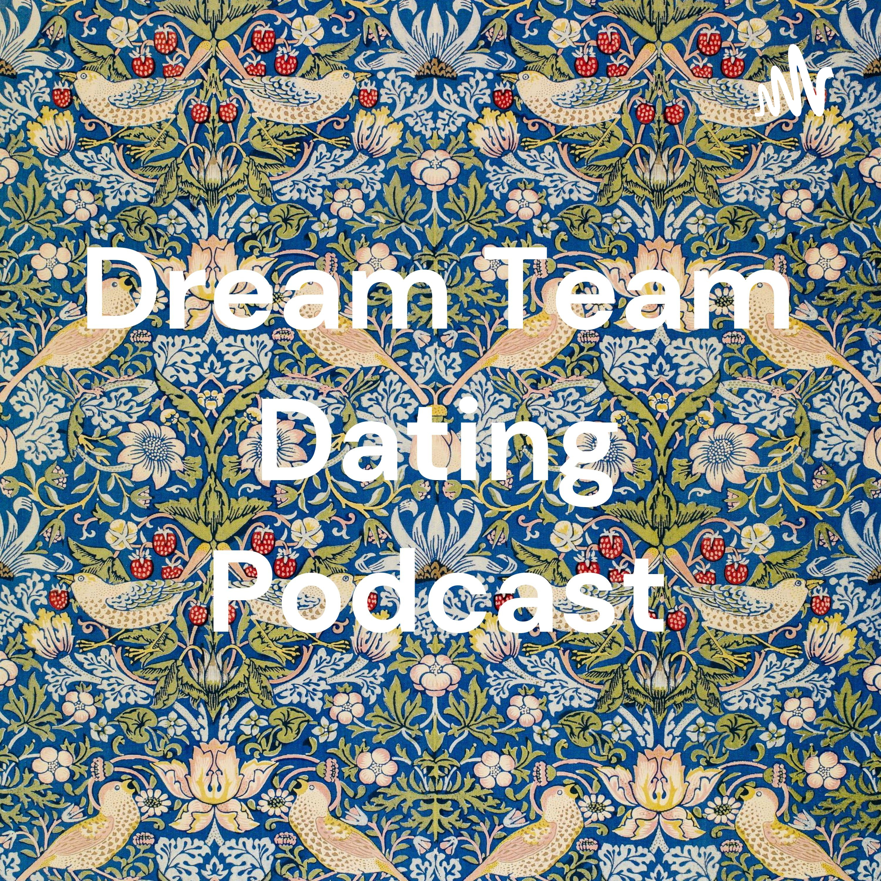 Dream Team Dating Podcast