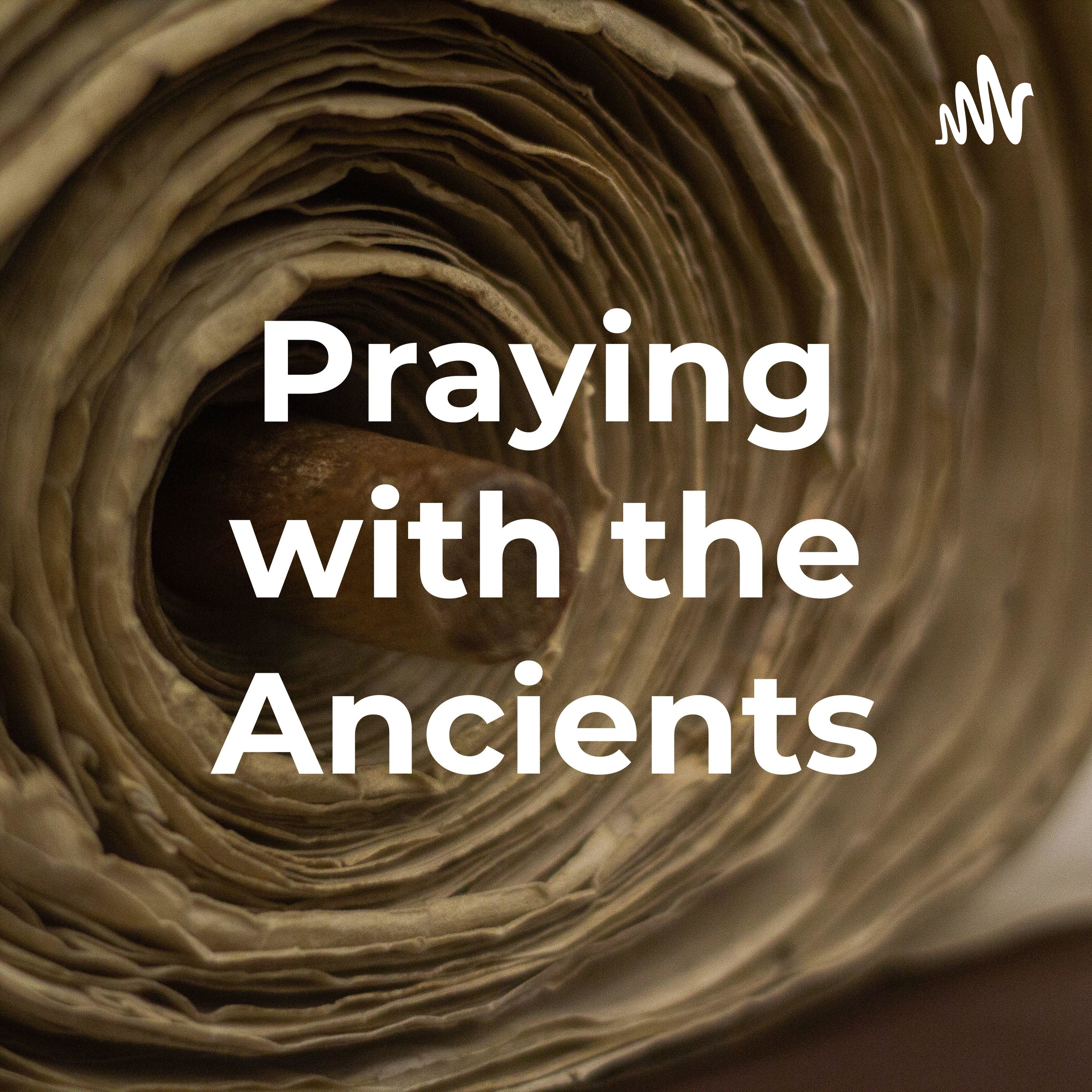 Praying with the Ancients