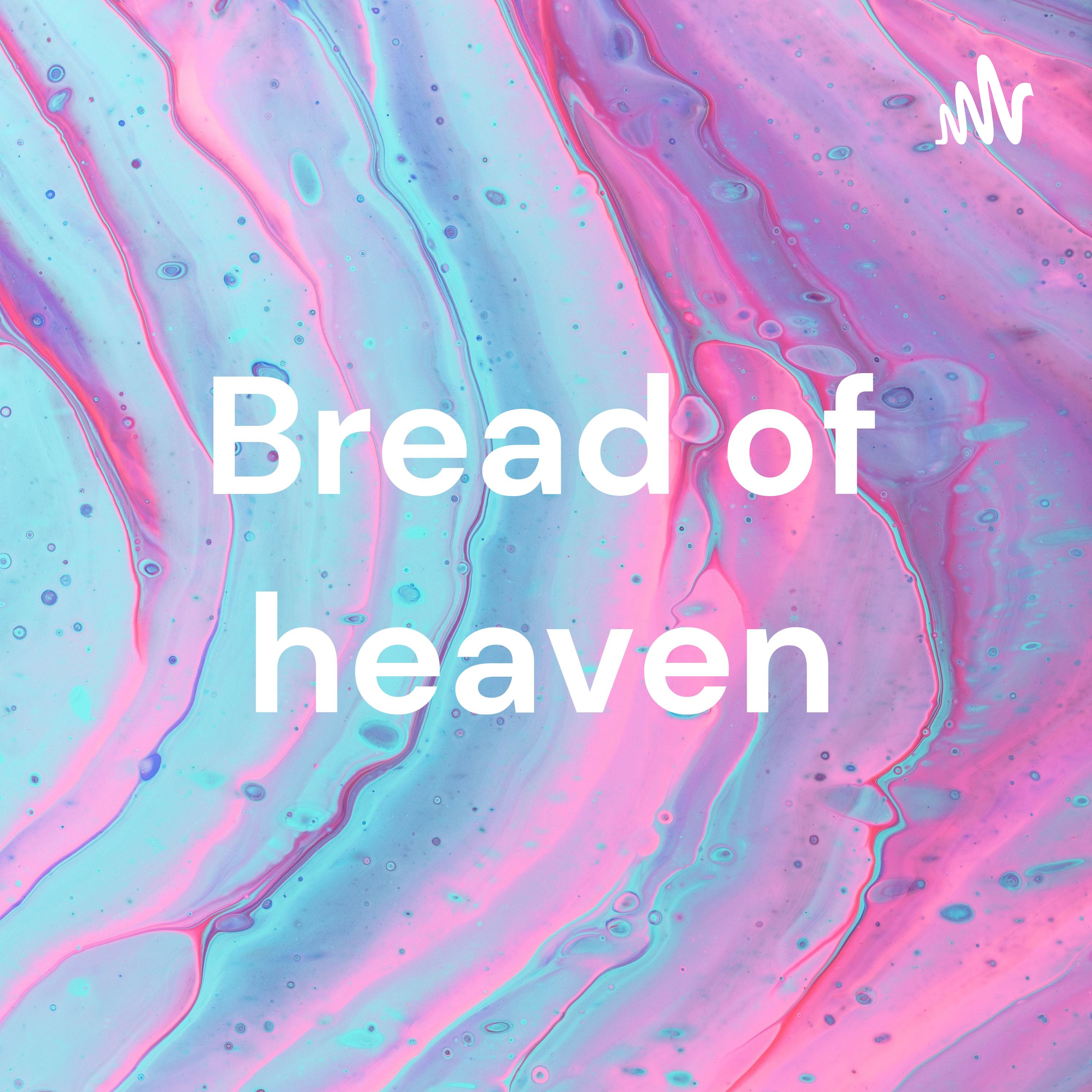 Bread of heaven