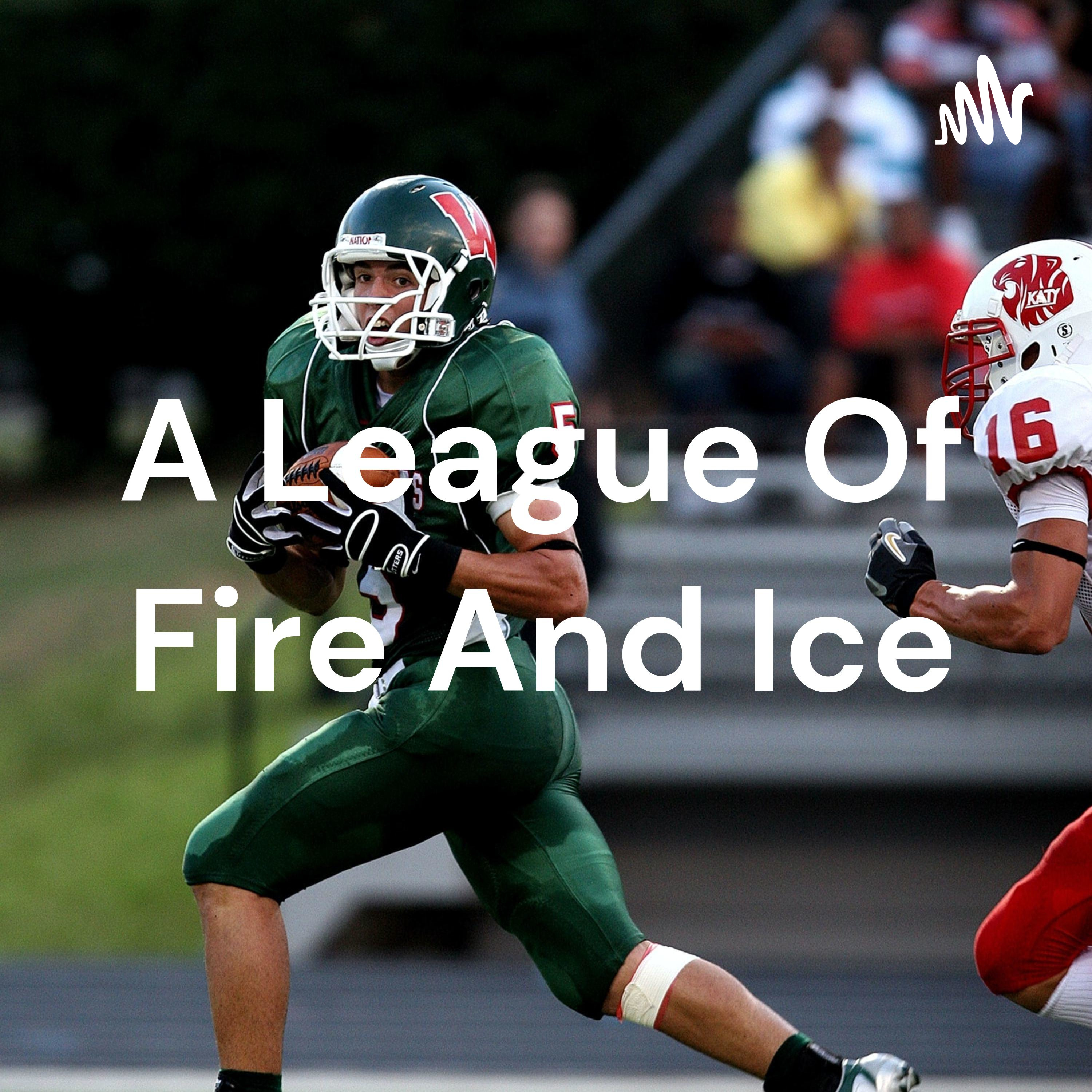 A League Of Fire And Ice