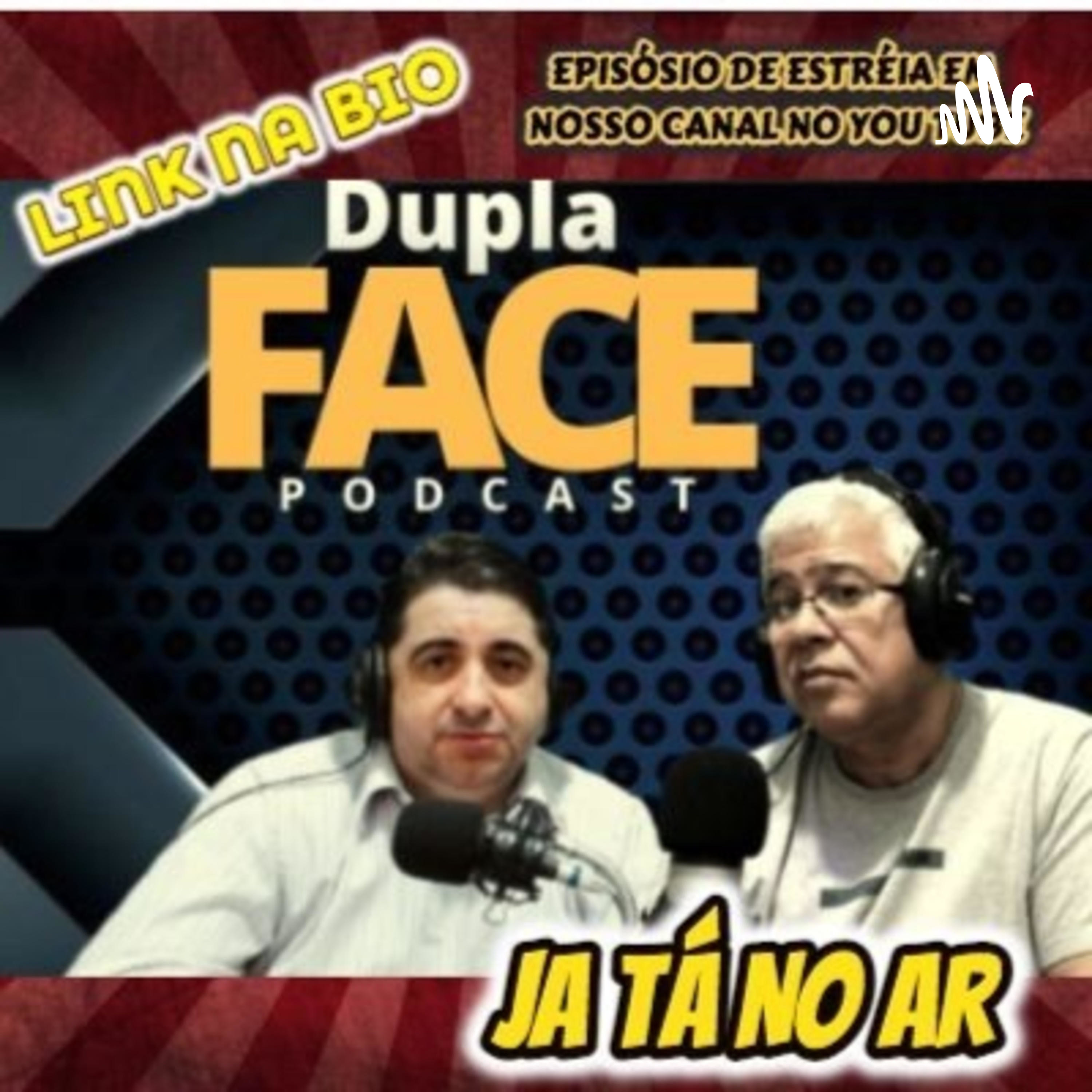 DUPLA FACE PODCAST