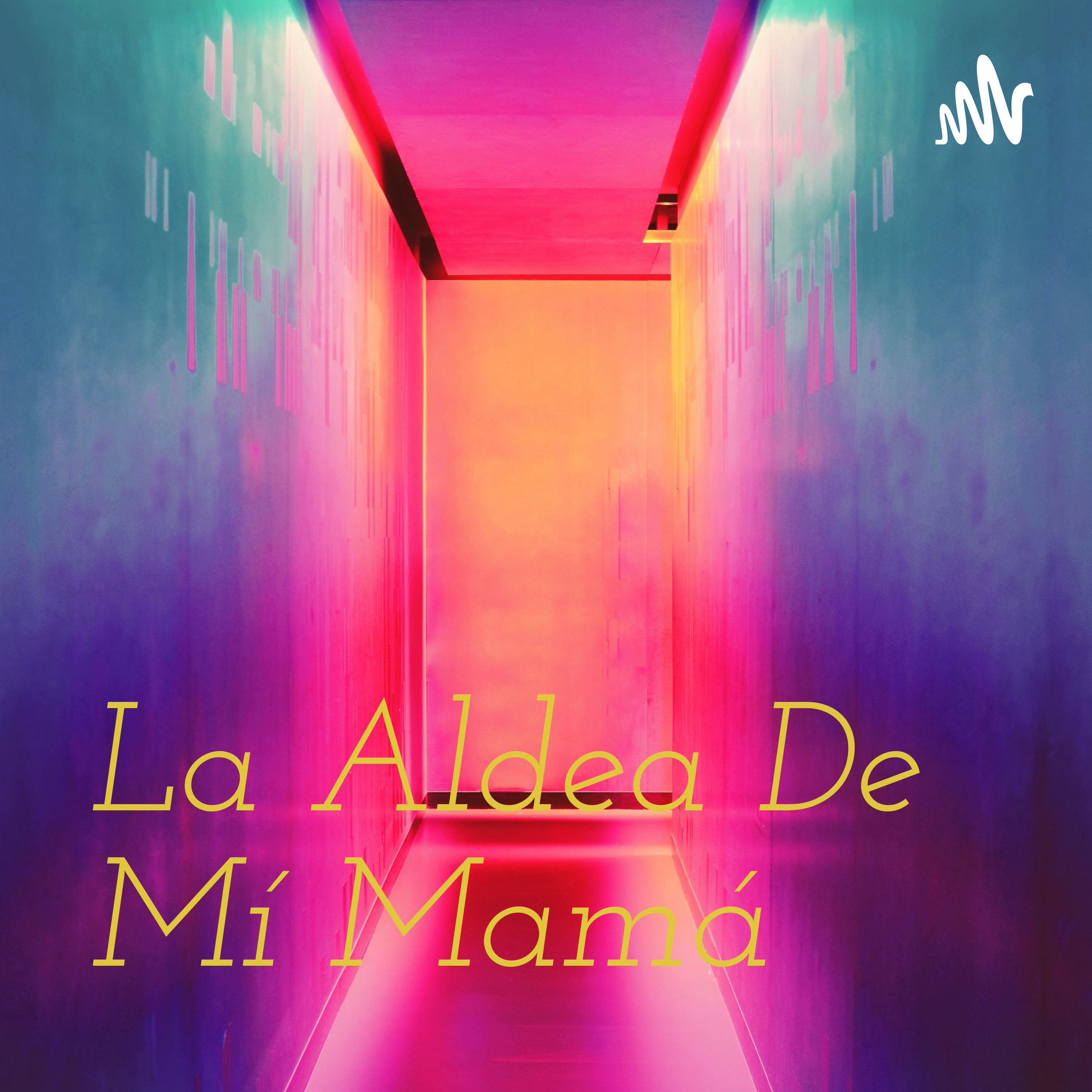 La Aldea De Mí Mamá