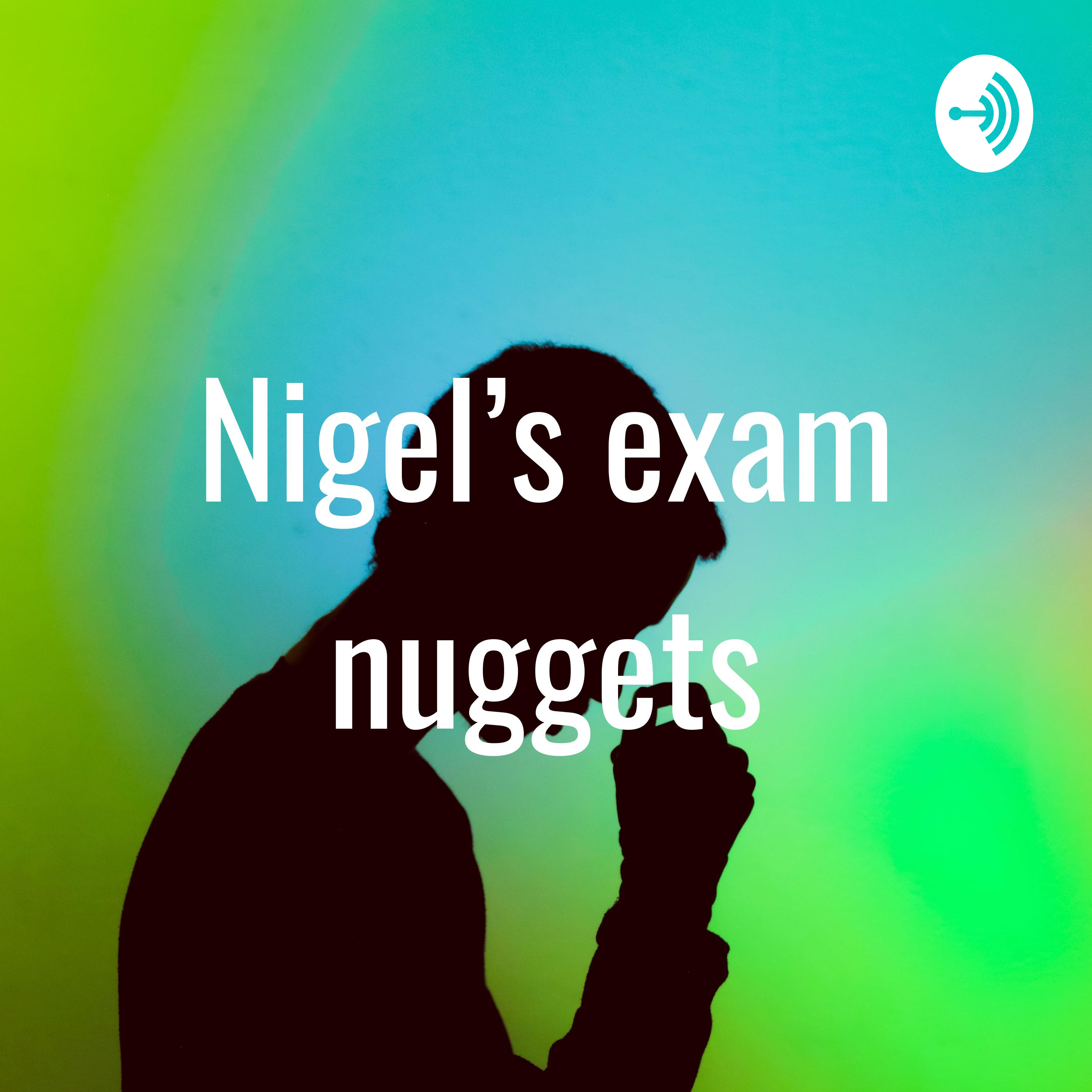 Nigel\'s exam nuggets