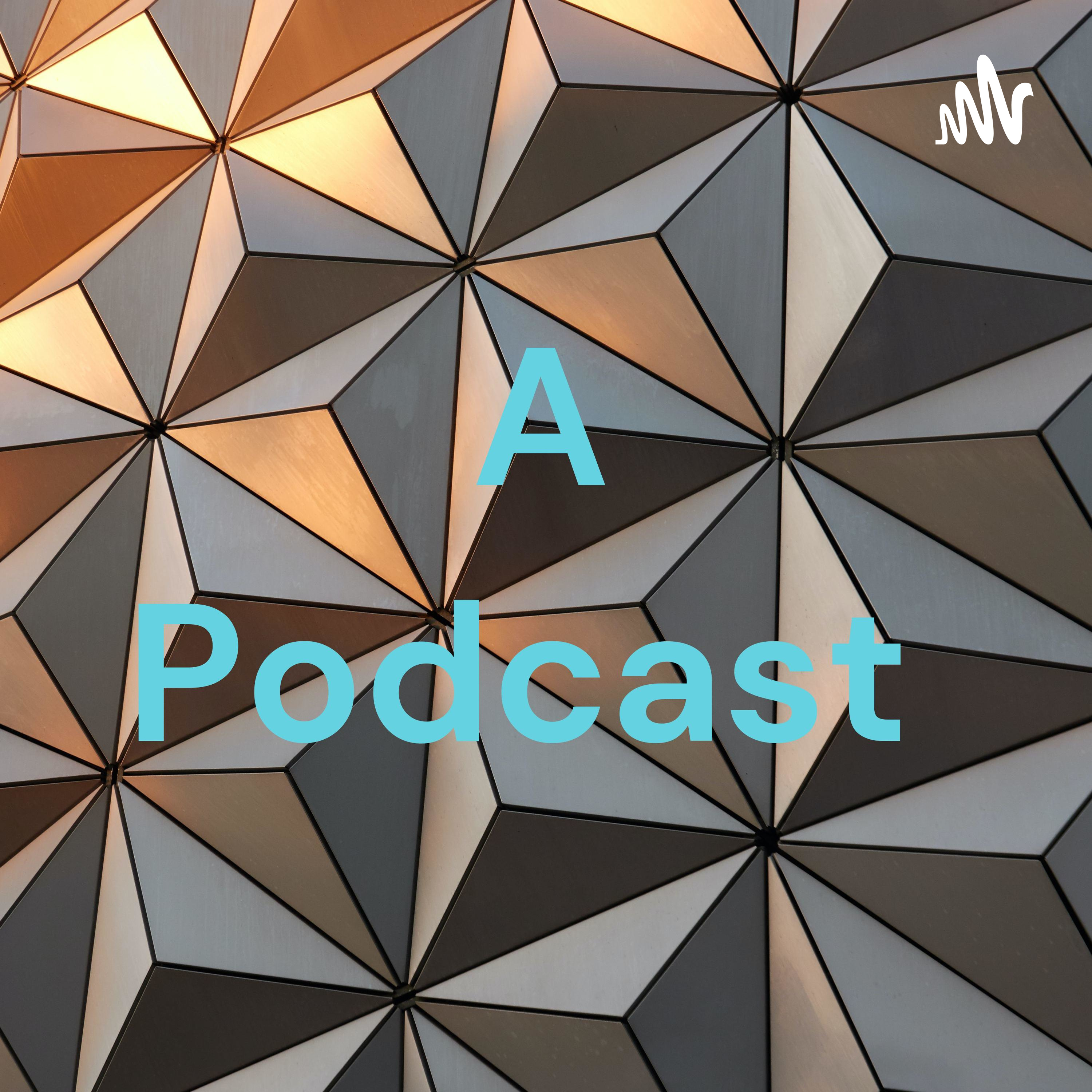 A Podcast