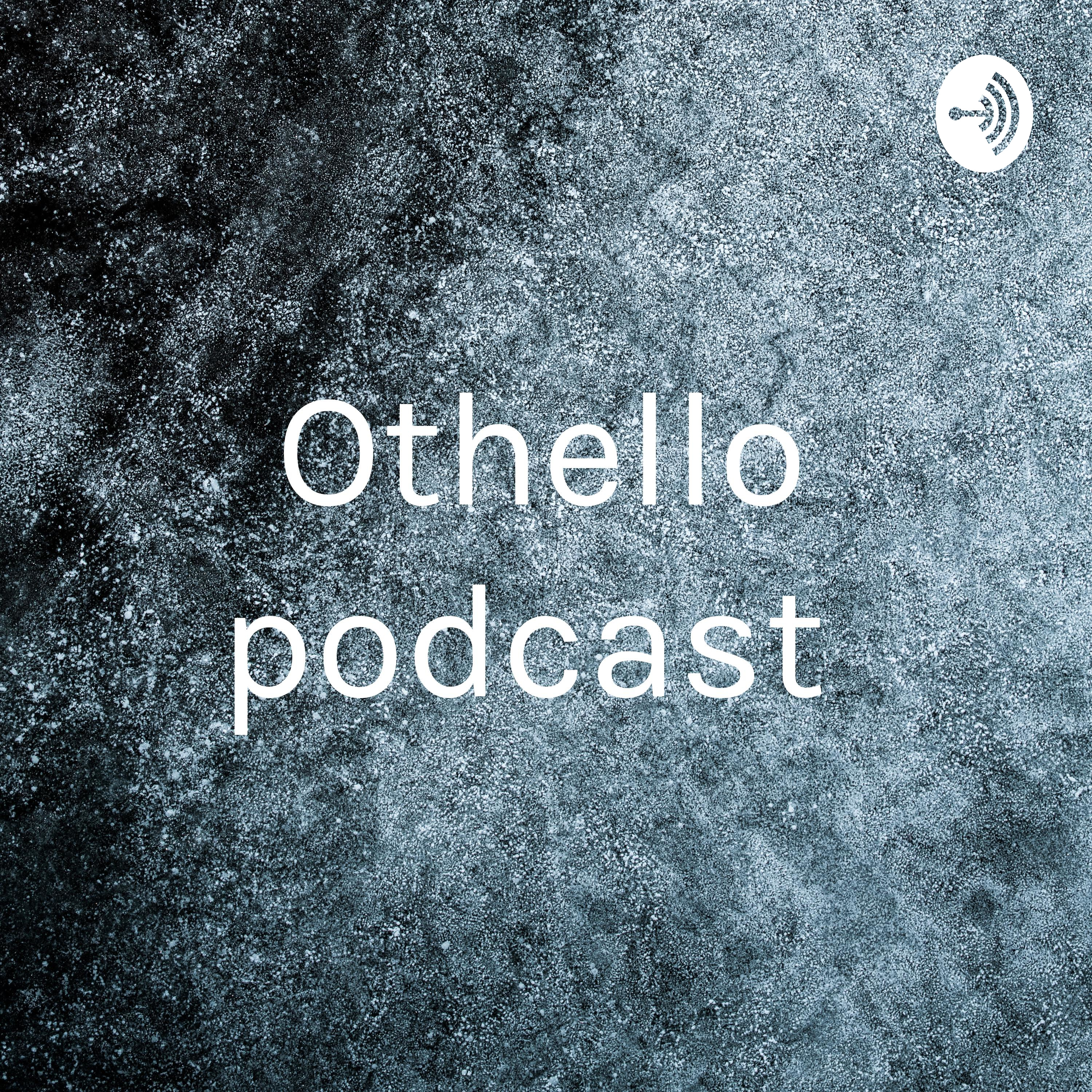 Othello podcast 