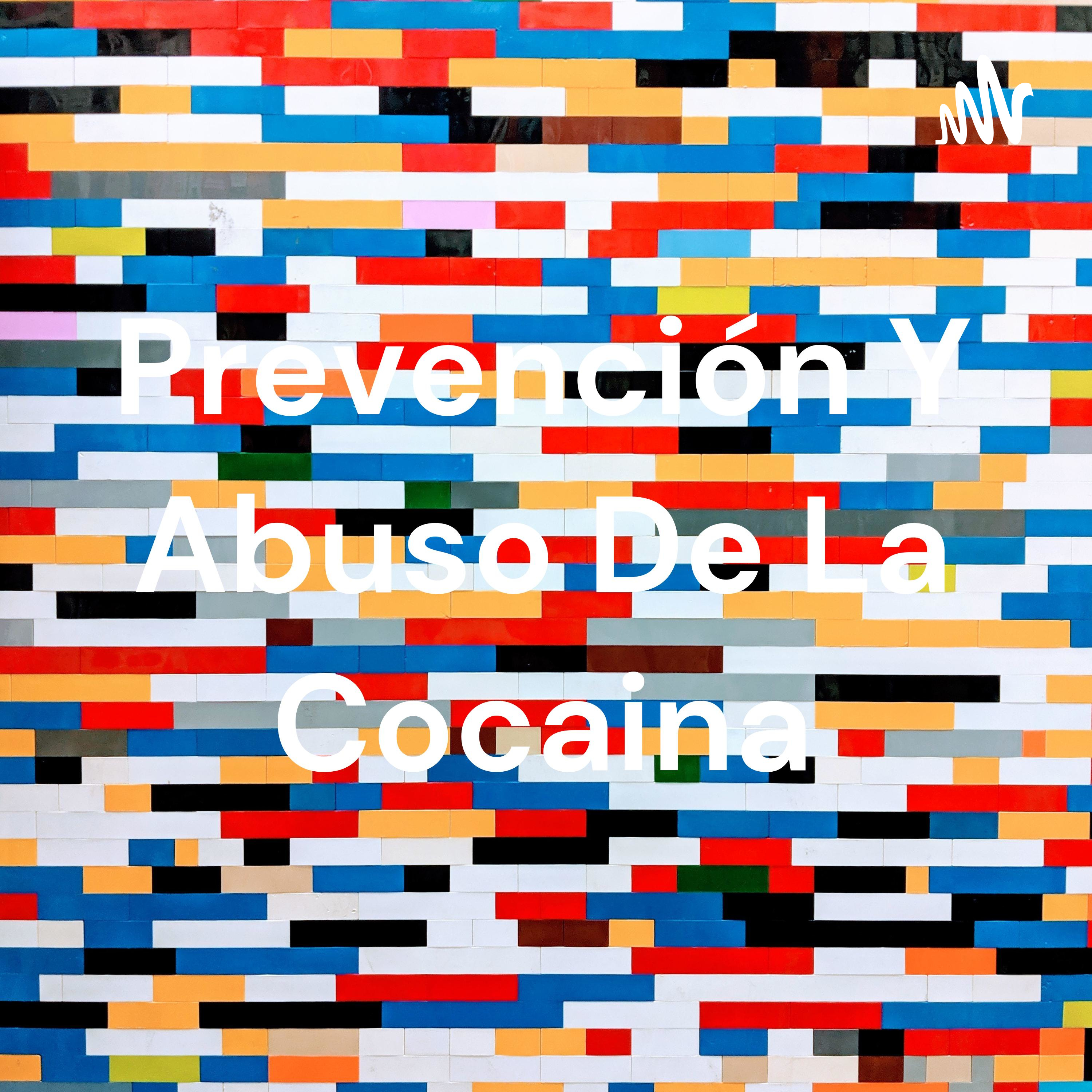 Prevención Y Abuso De La Cocaina