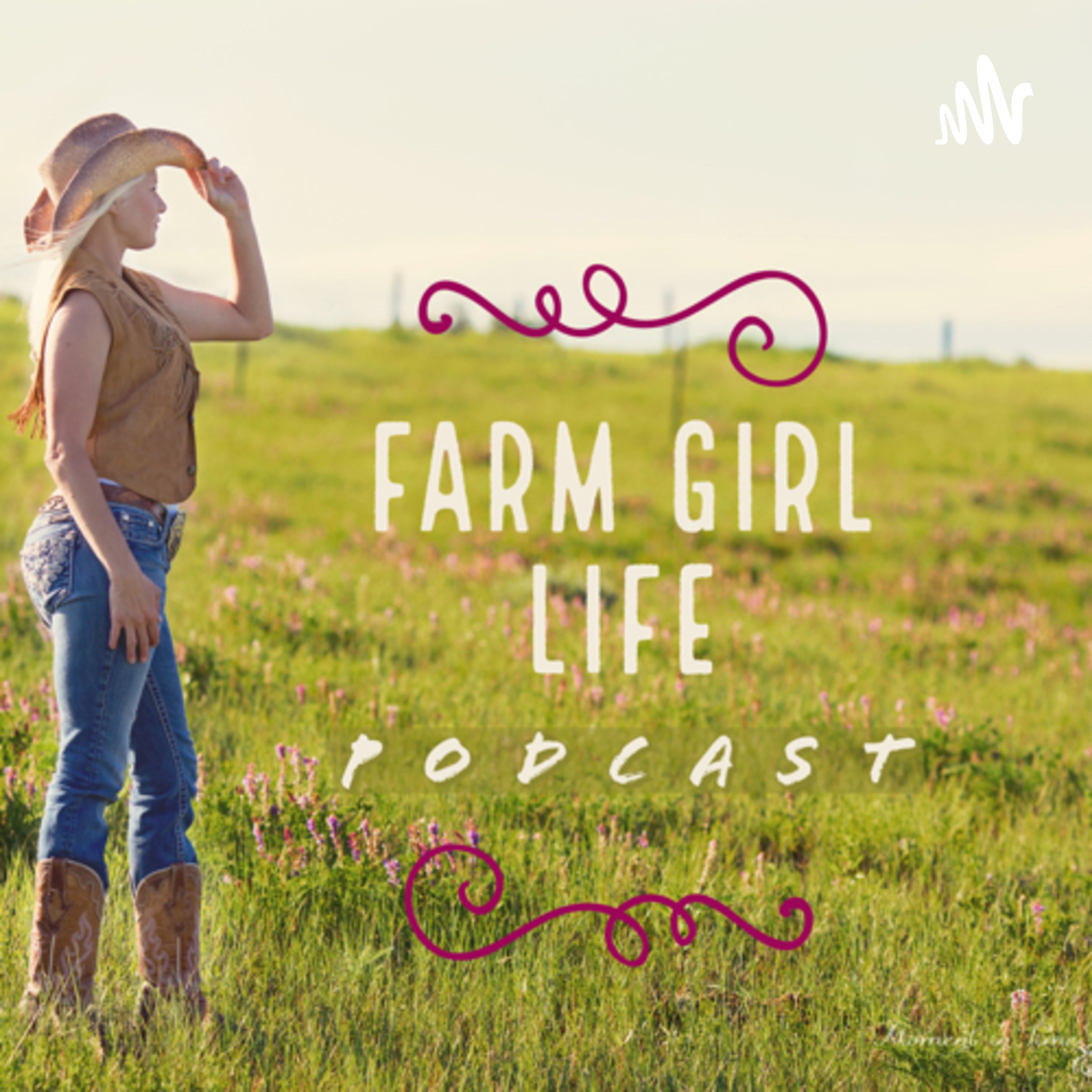 Farm Girl Life Podcast podcast artwork