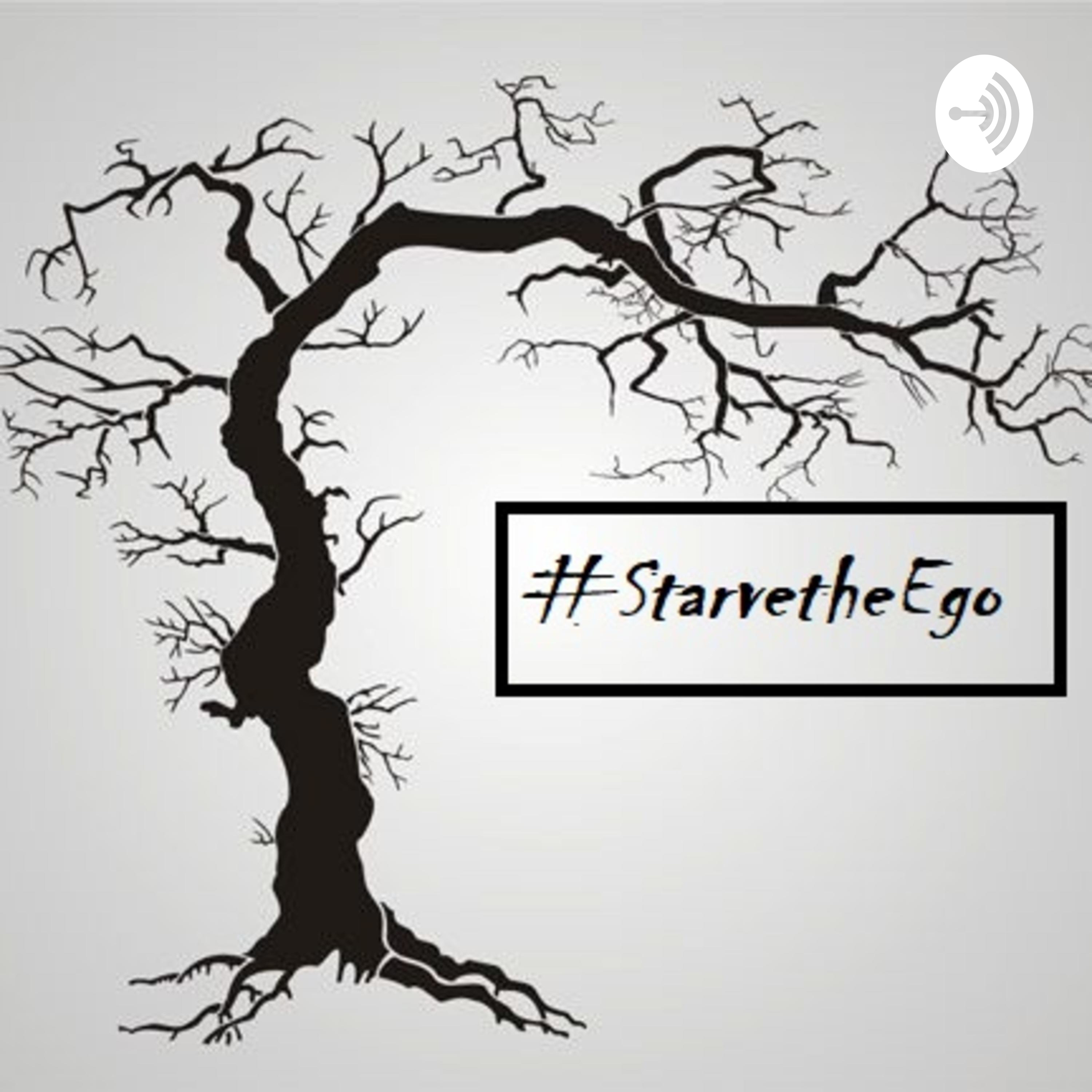 #StarvetheEgo