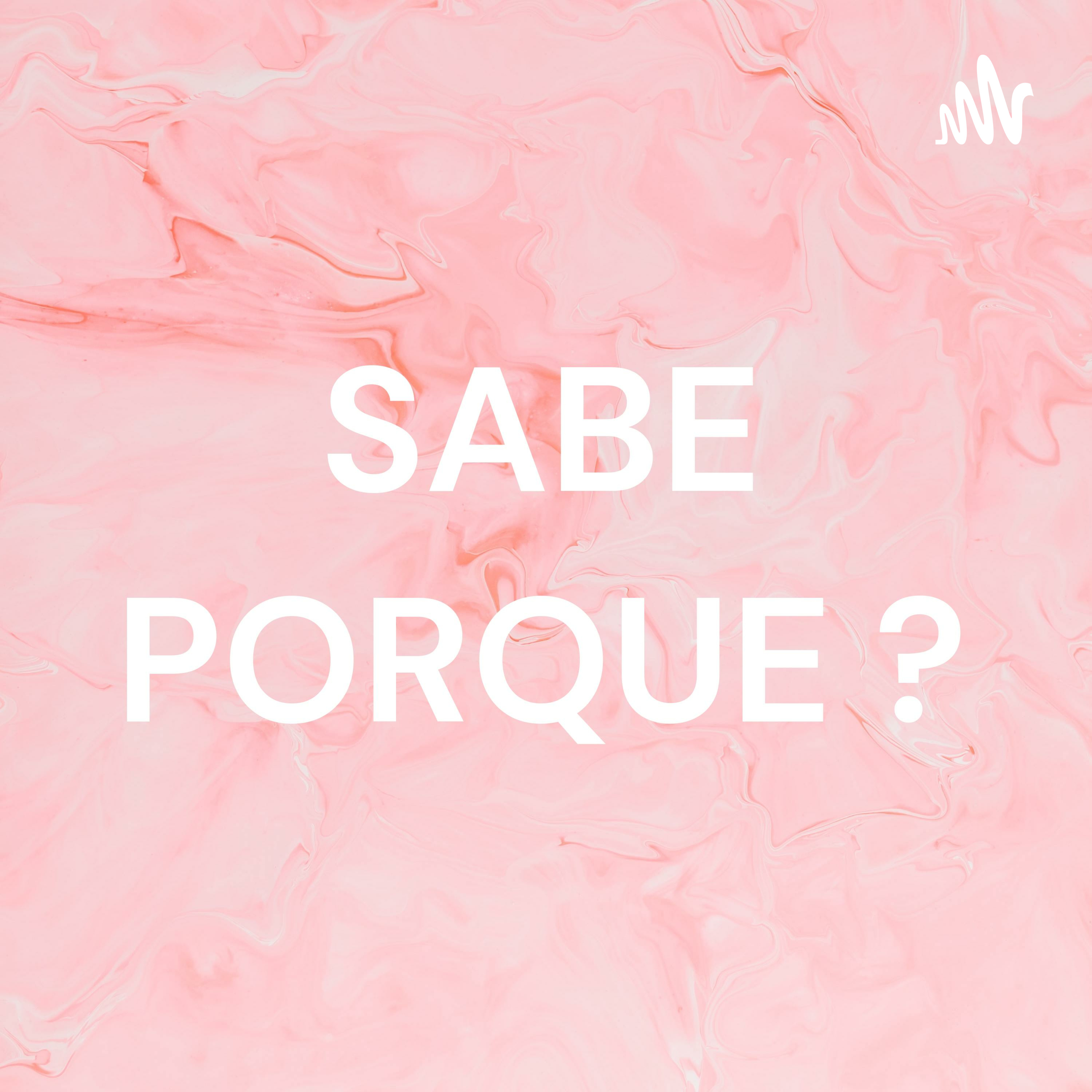 SABE PORQUE? episode artwork