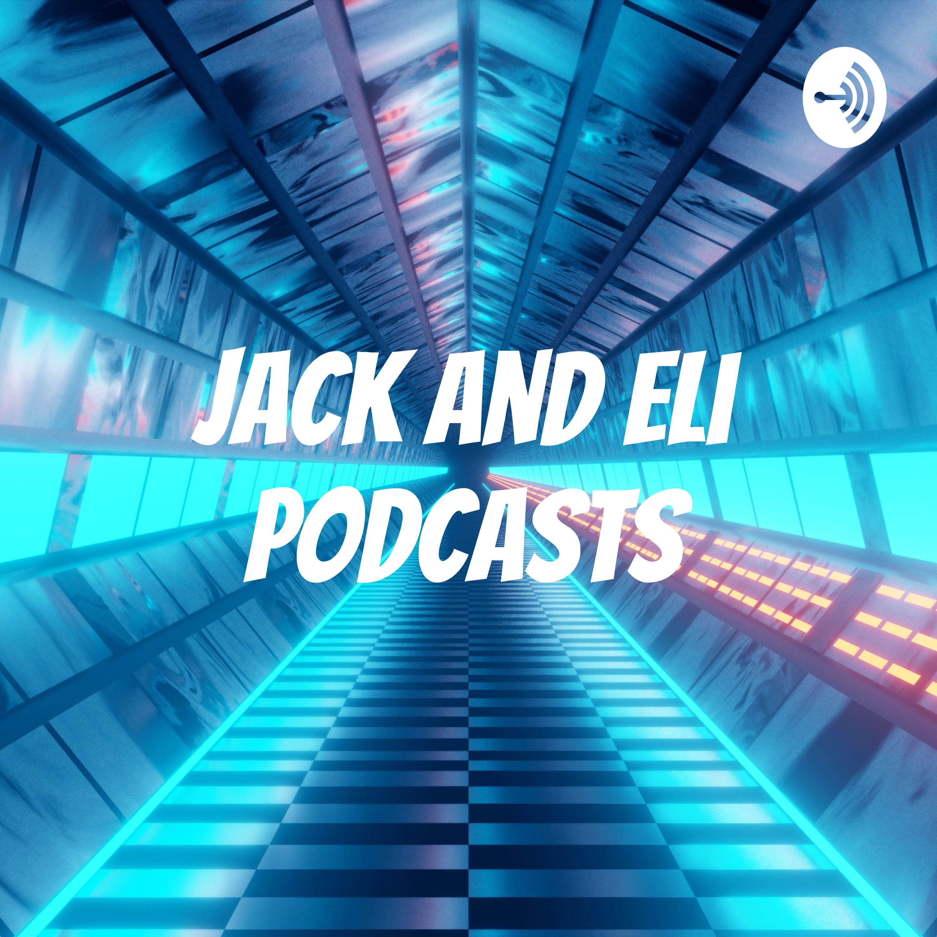 Jack and Eli podcasts