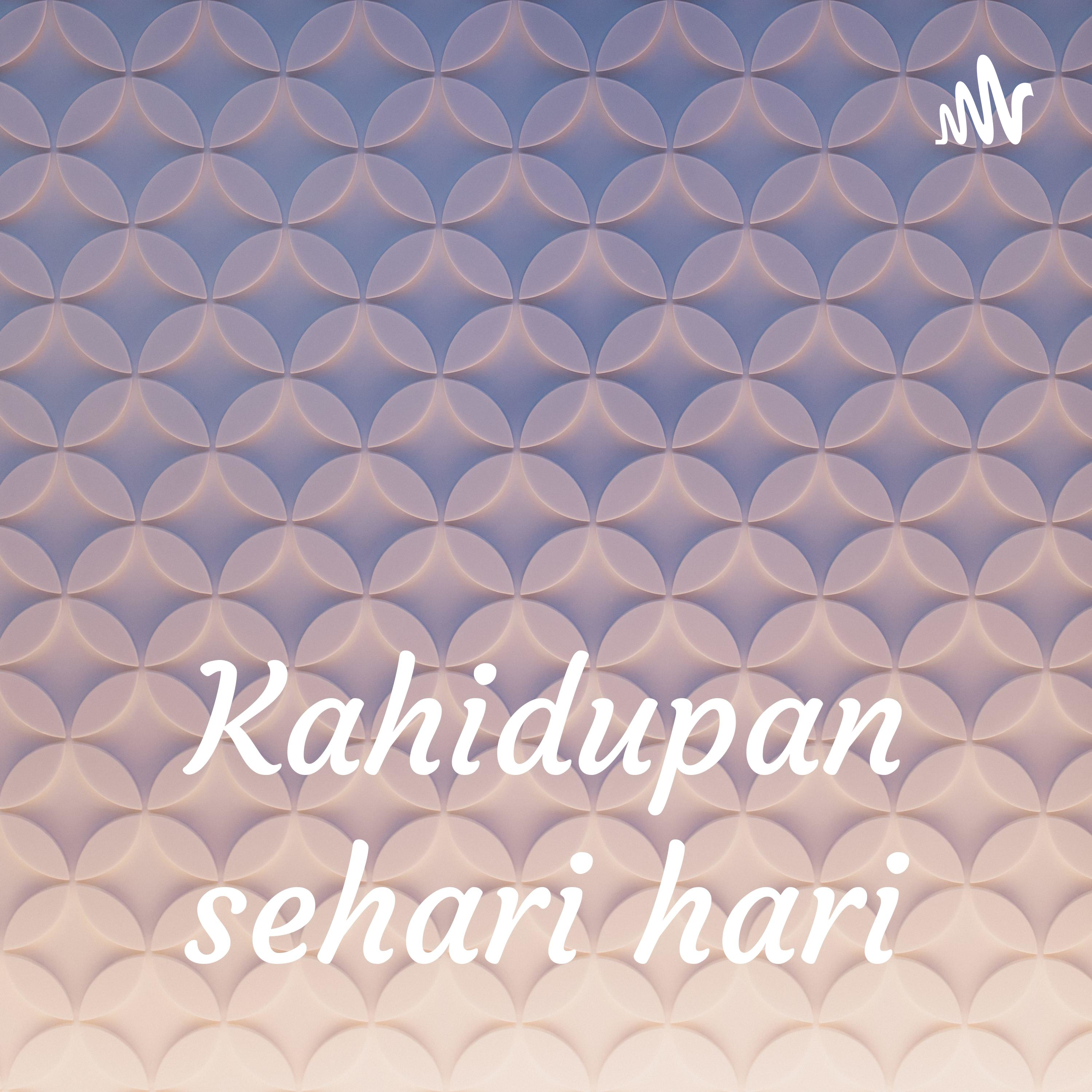 Kahidupan sehari hari