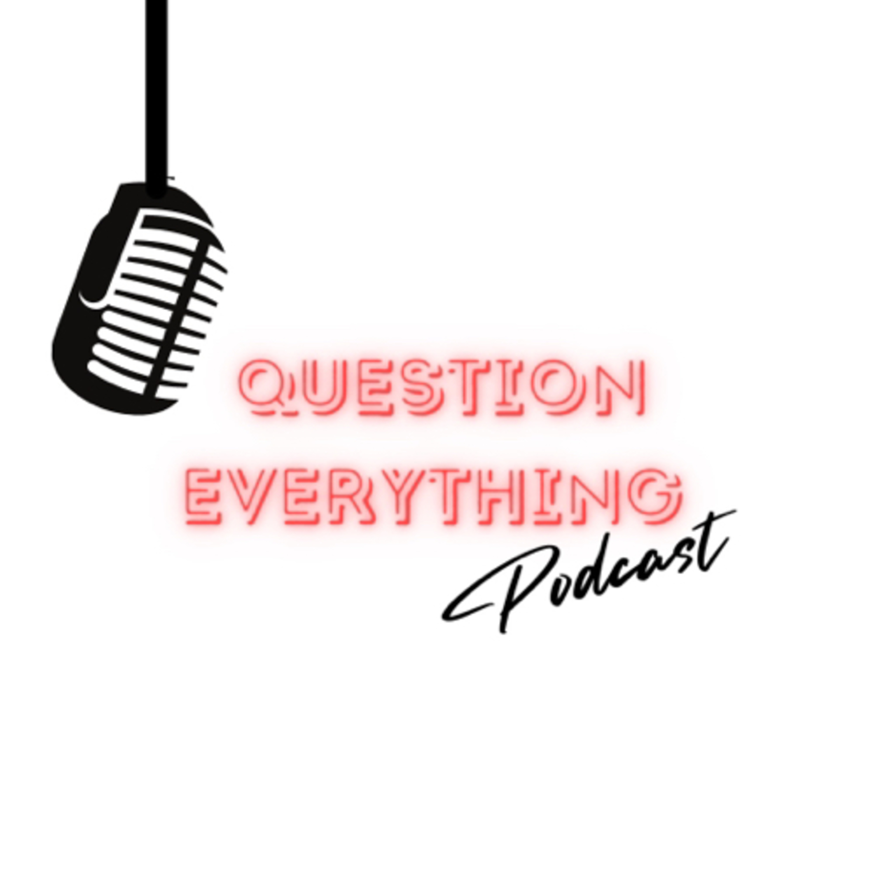 Question Everything