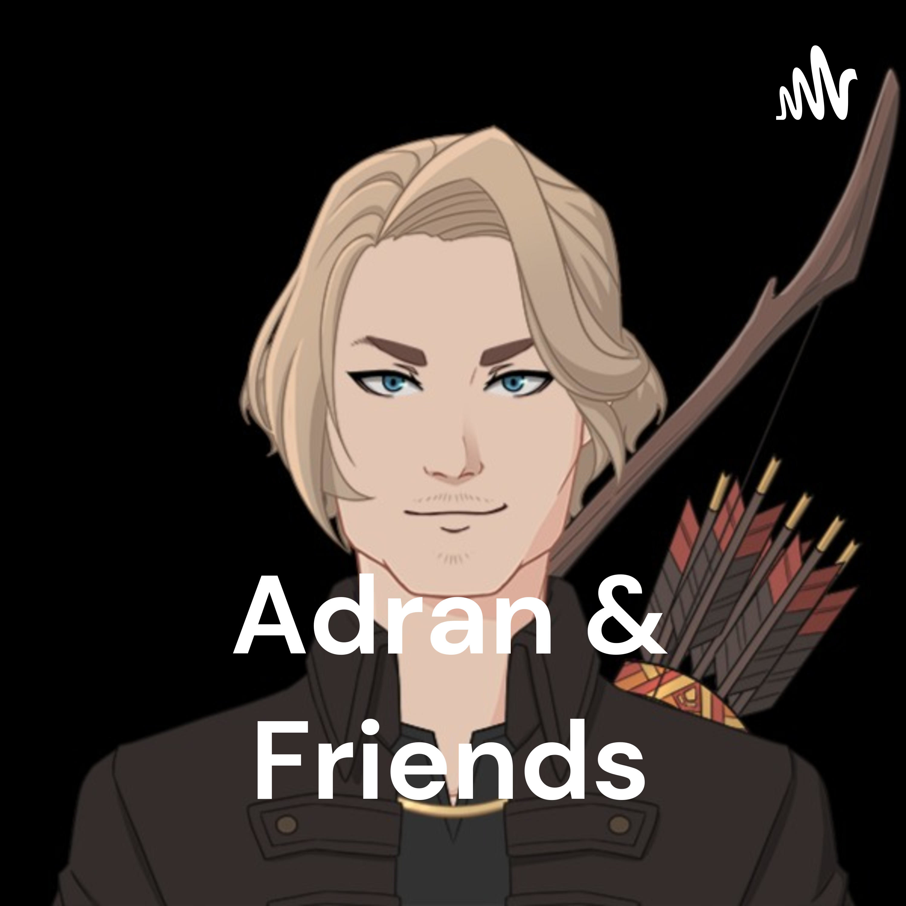 Adran & Friends: D&D Session Recaps