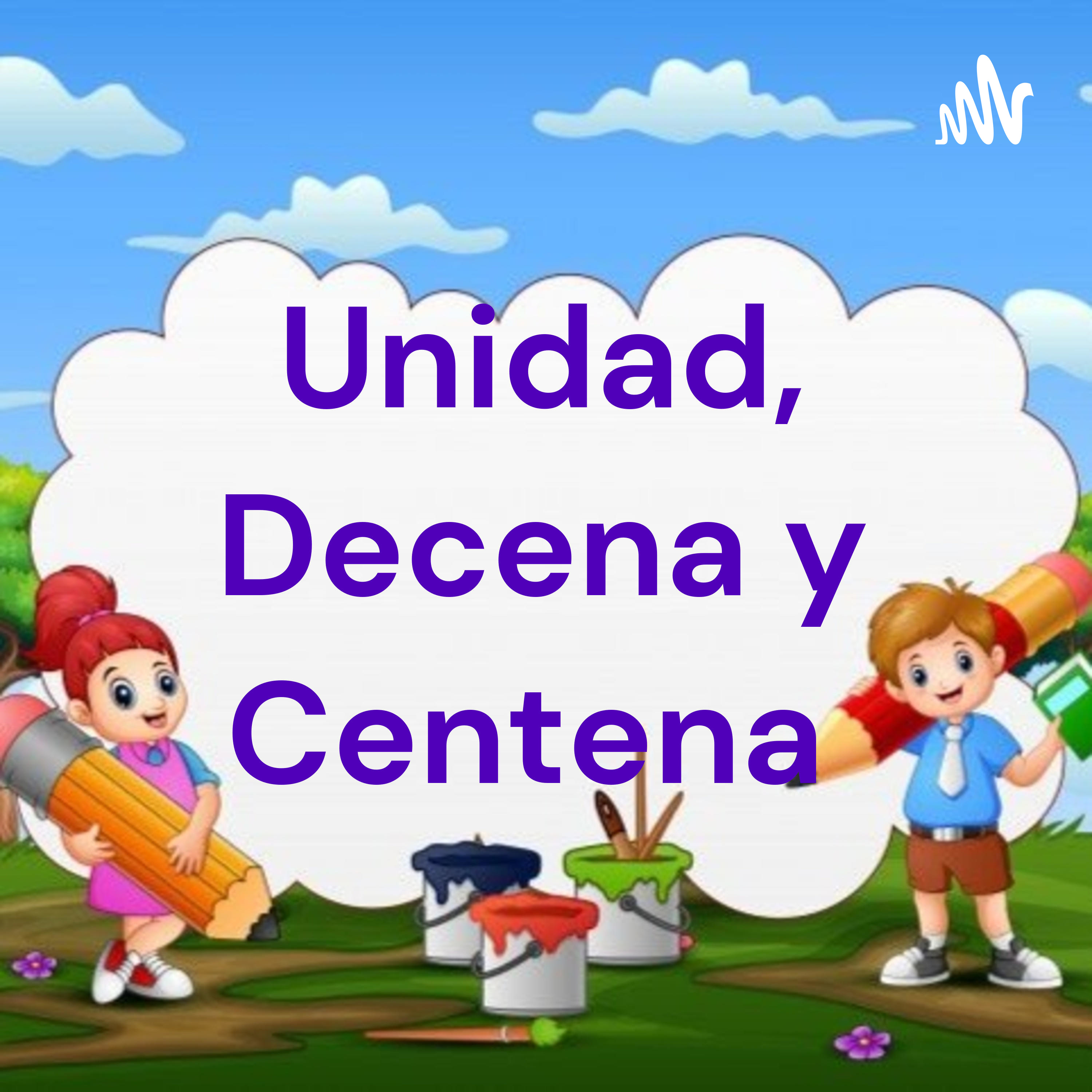 Unidad, Decena y Centena podcast artwork