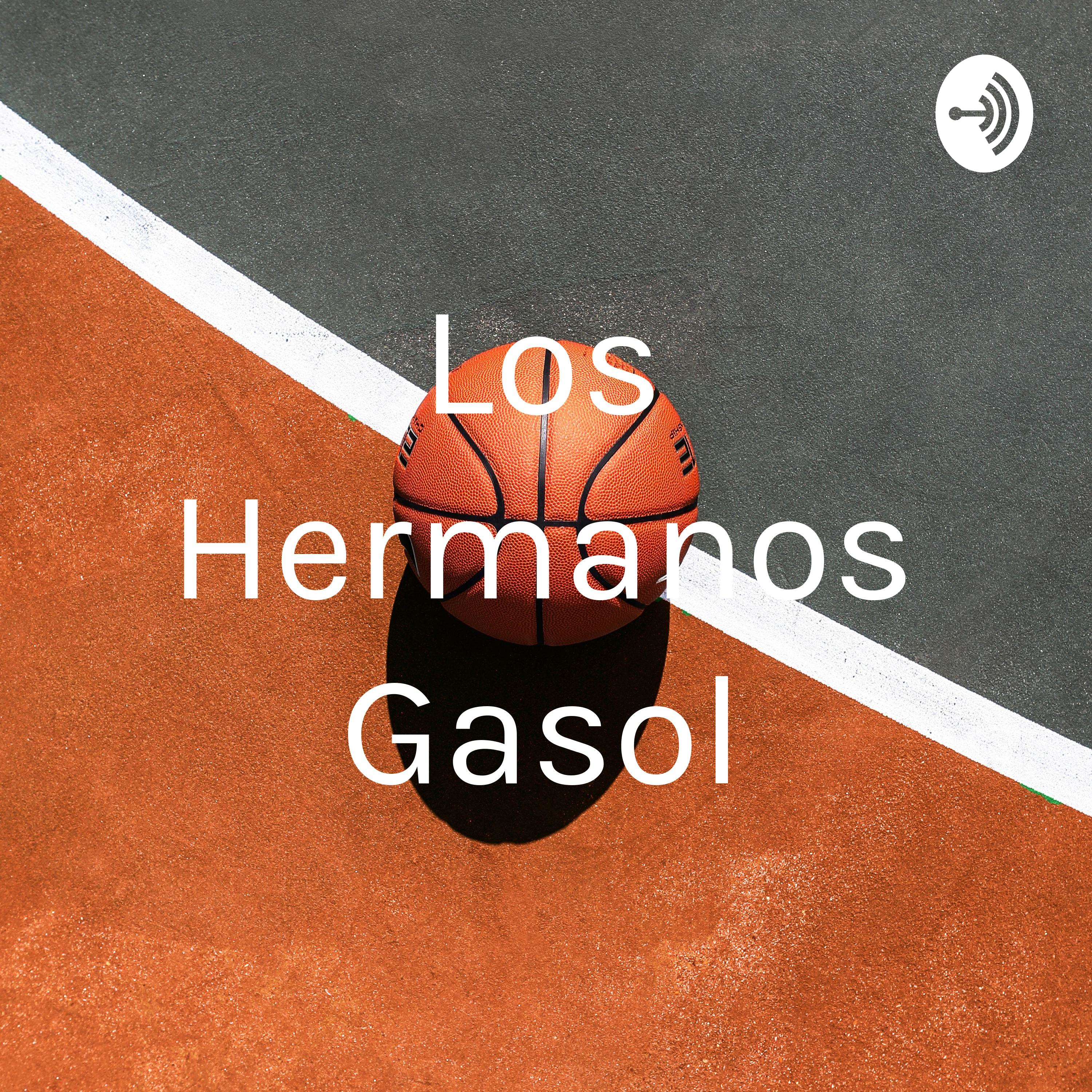 Los Hermanos Gasol podcast artwork