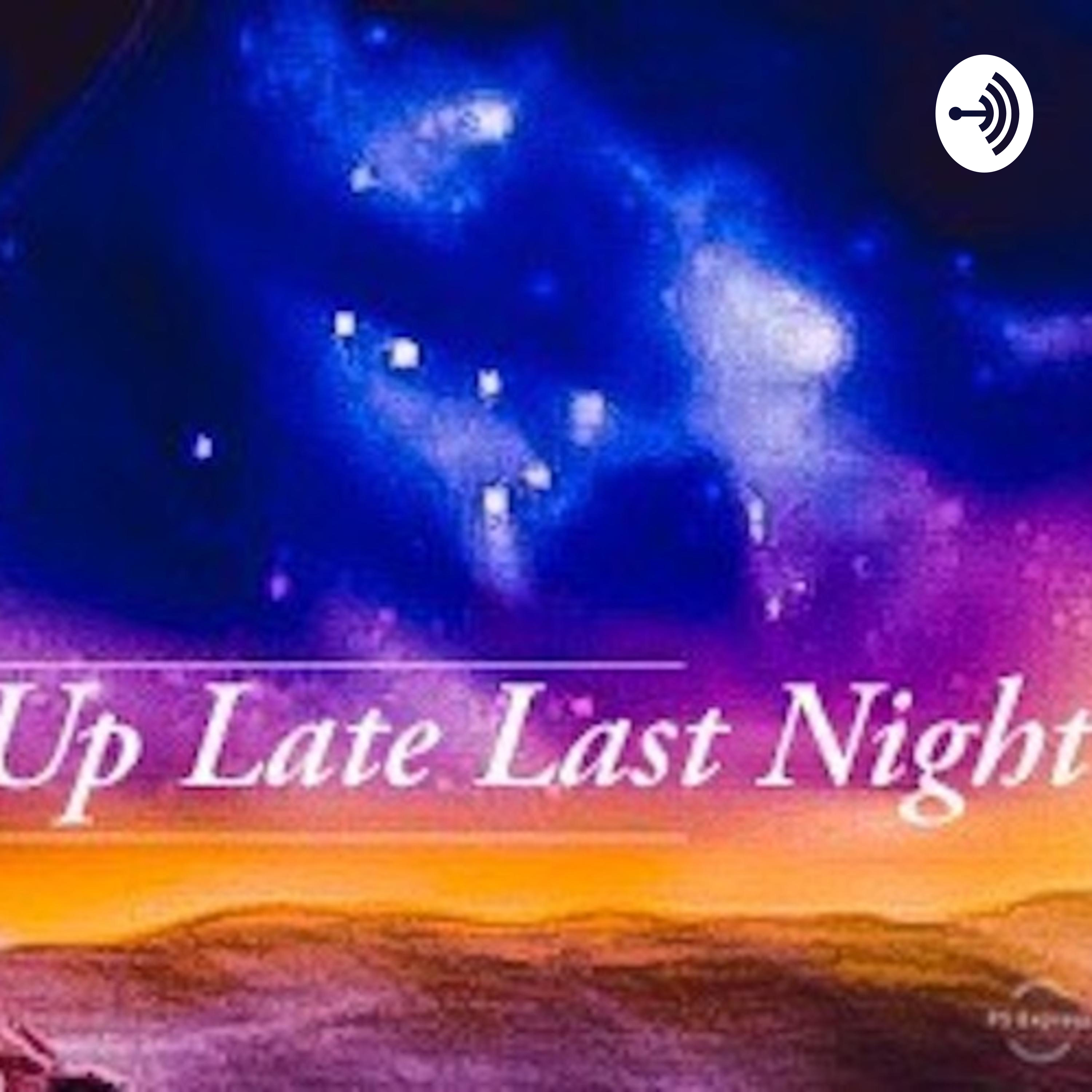 Up Late Last Night w/Ja'son & Kate