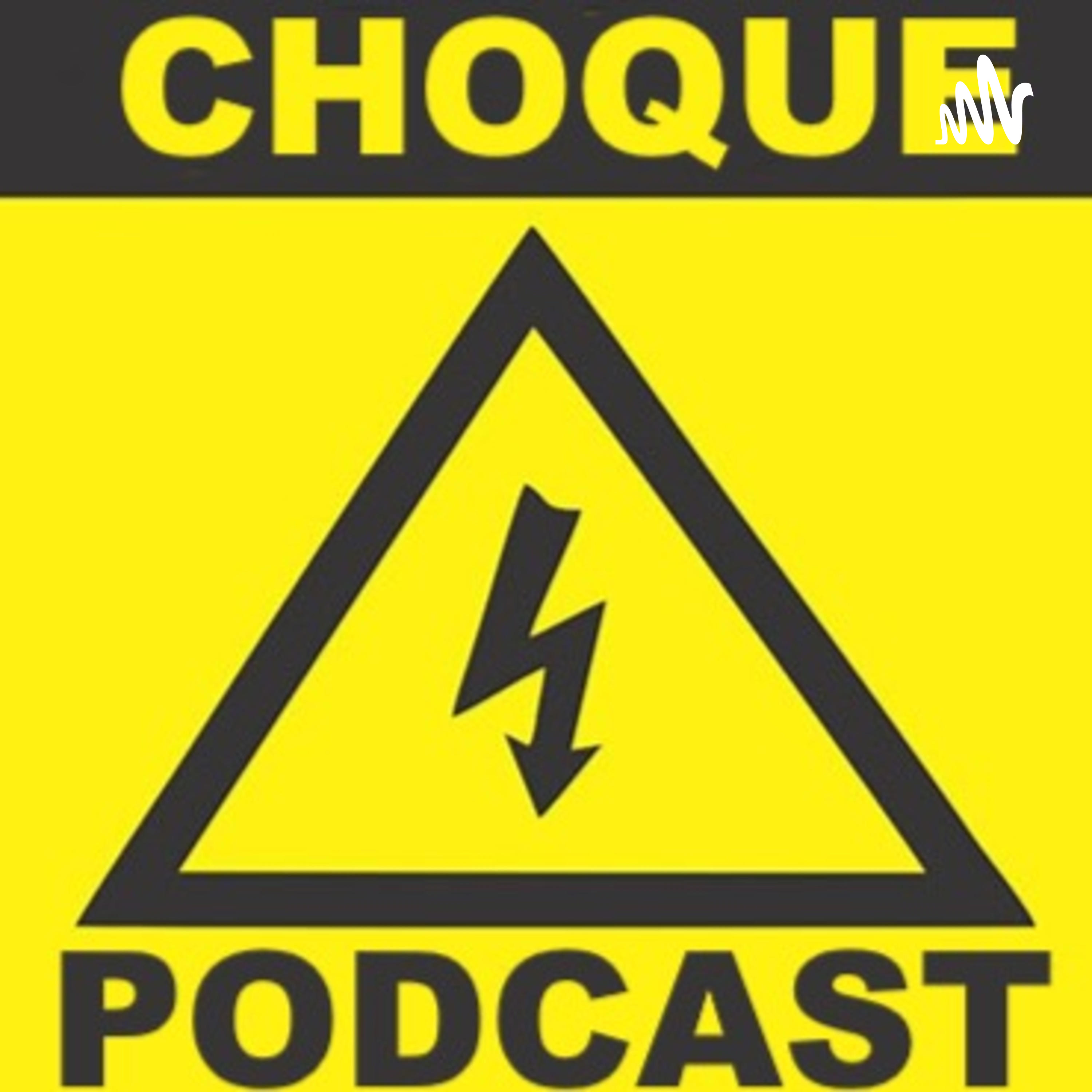 Choque Podcast