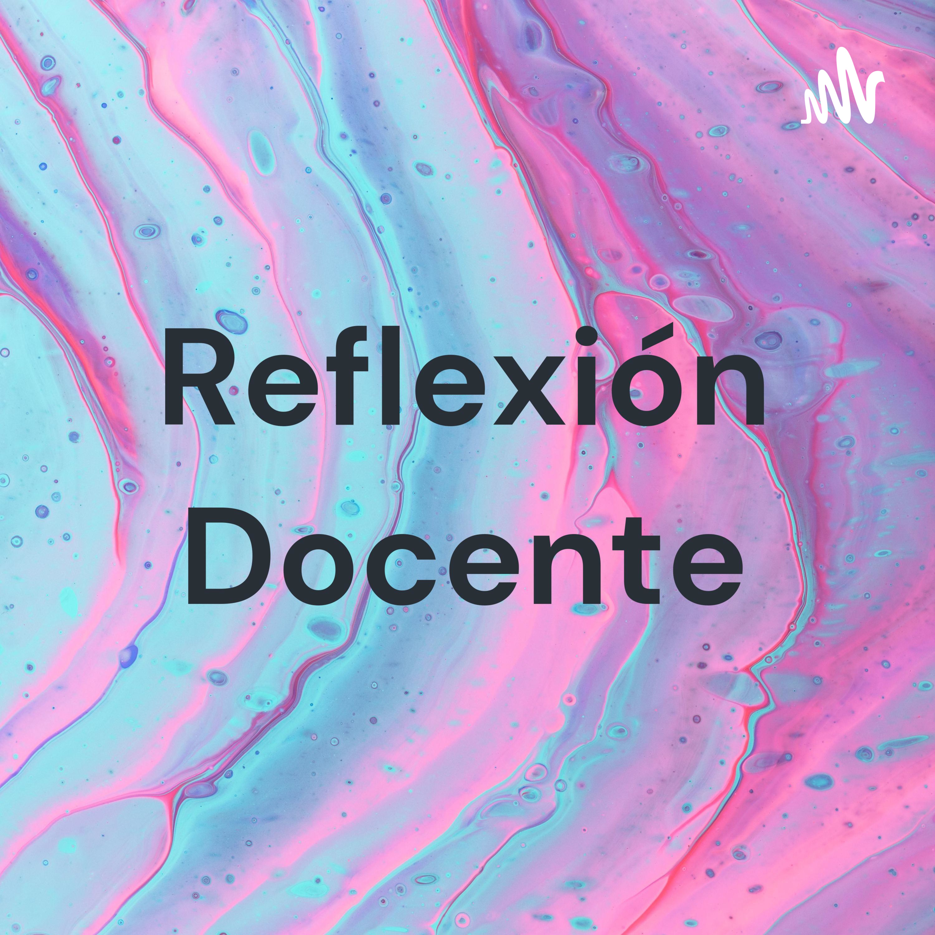 Reflexión Docente podcast artwork