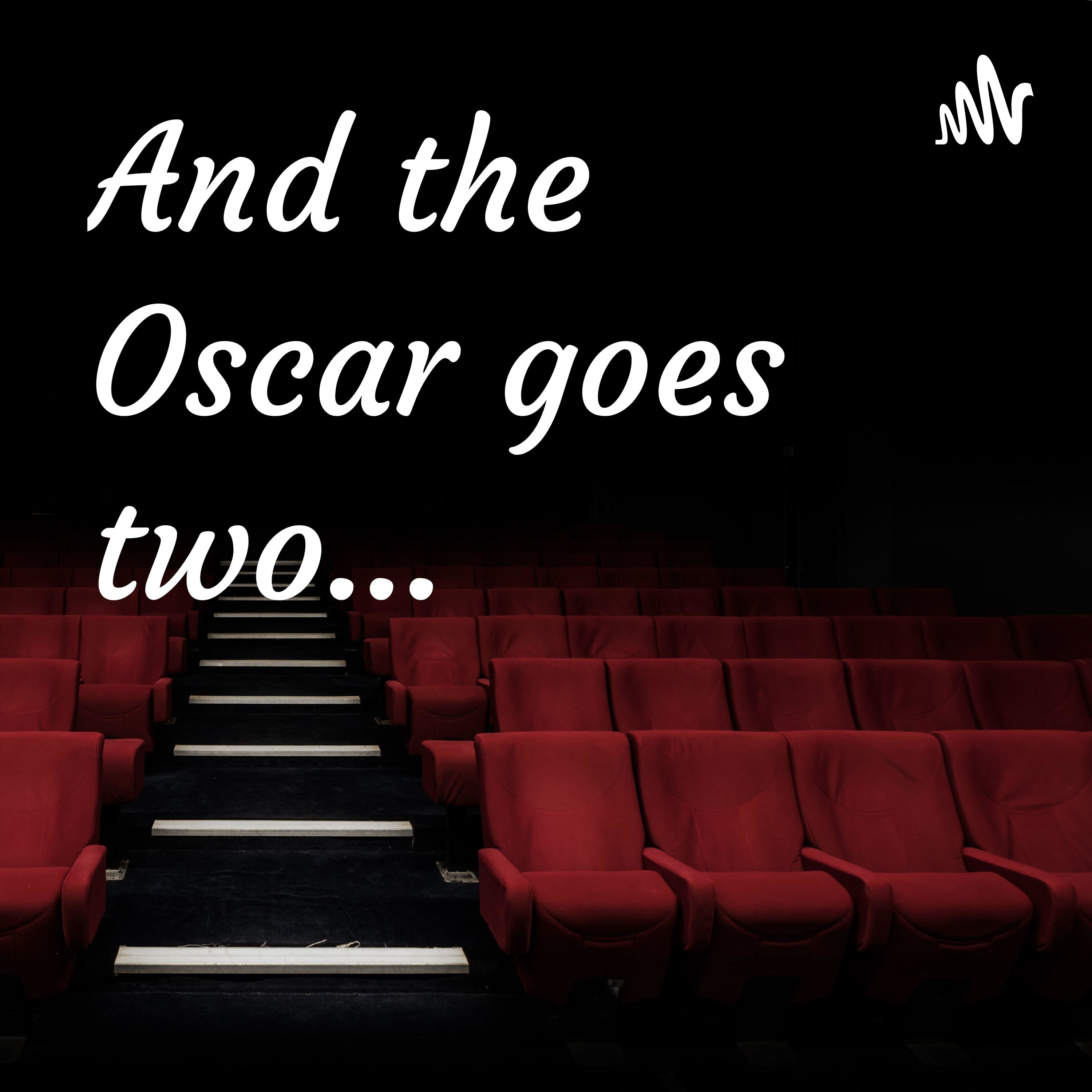 And the Oscar goes two…