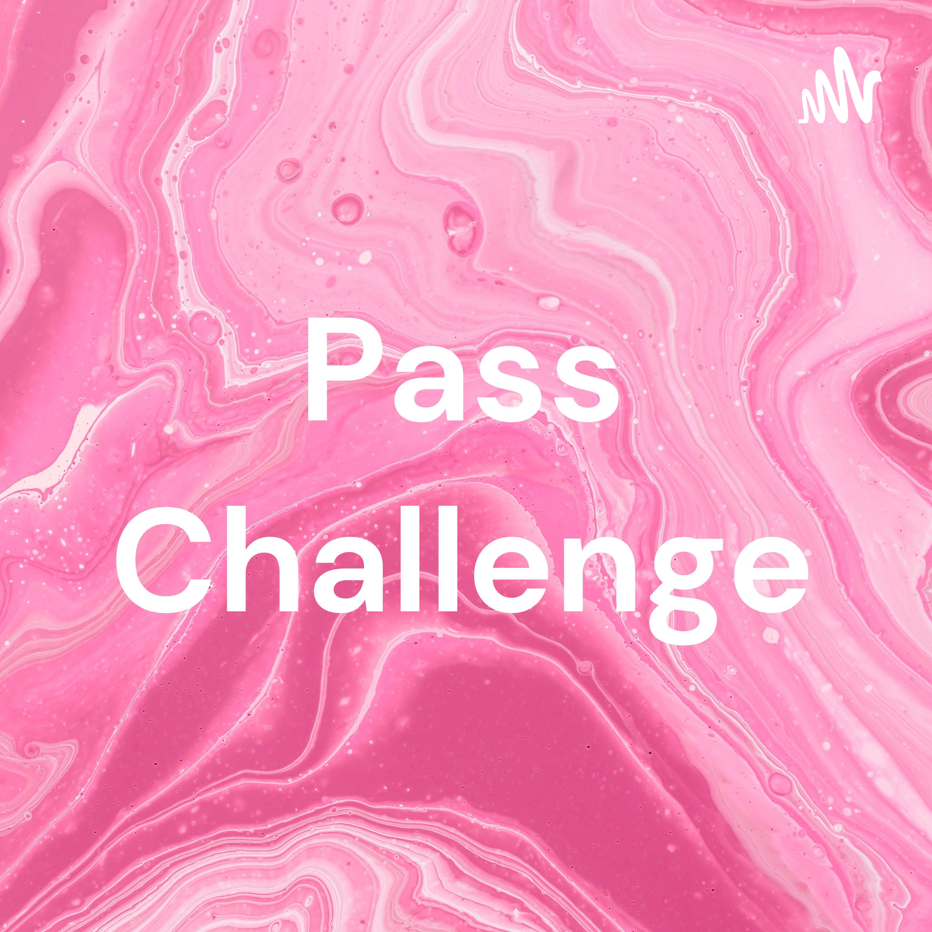 Pass Challenge