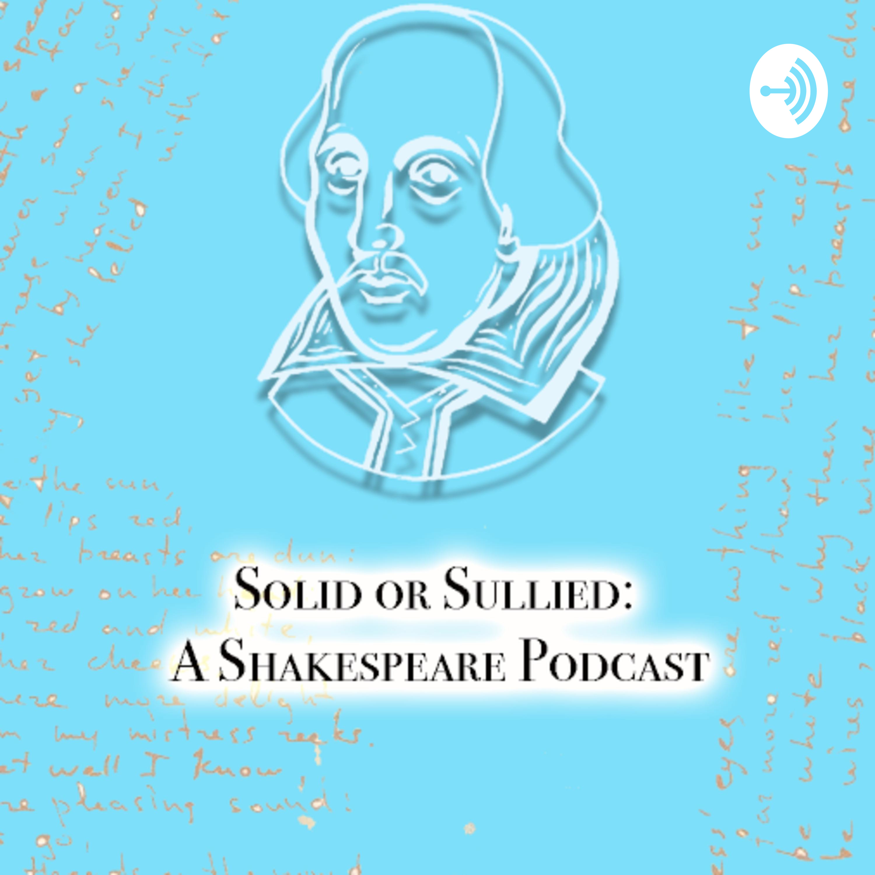 Solid or Sullied: A Shakespeare Podcast