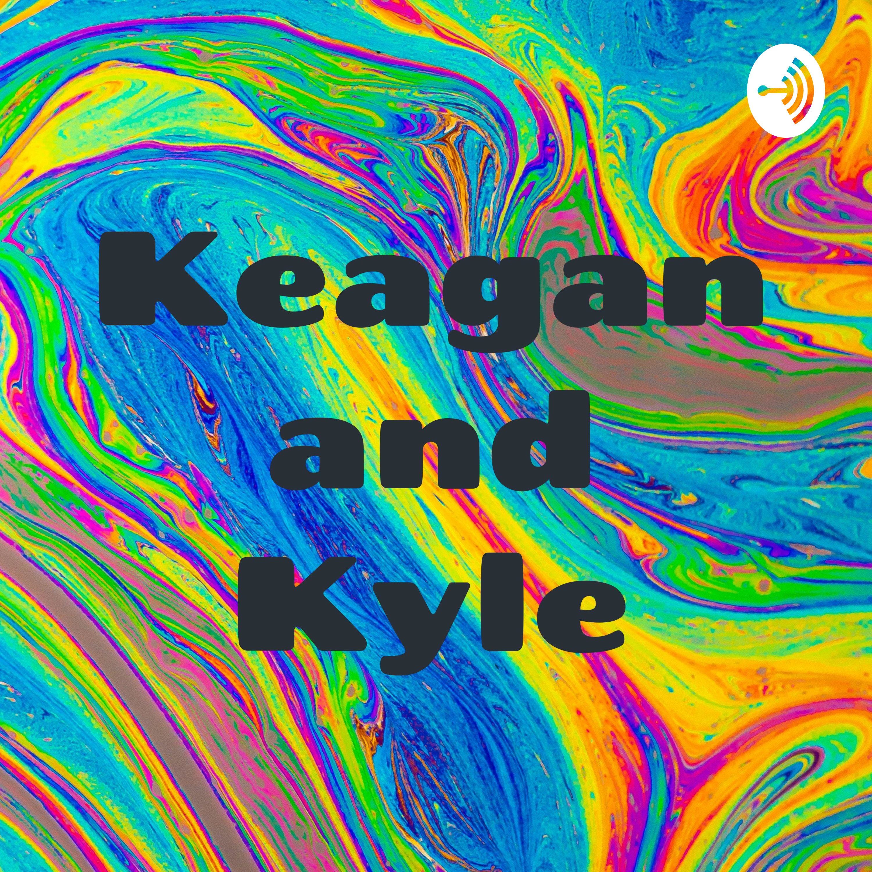 the Keagan and Kyle show