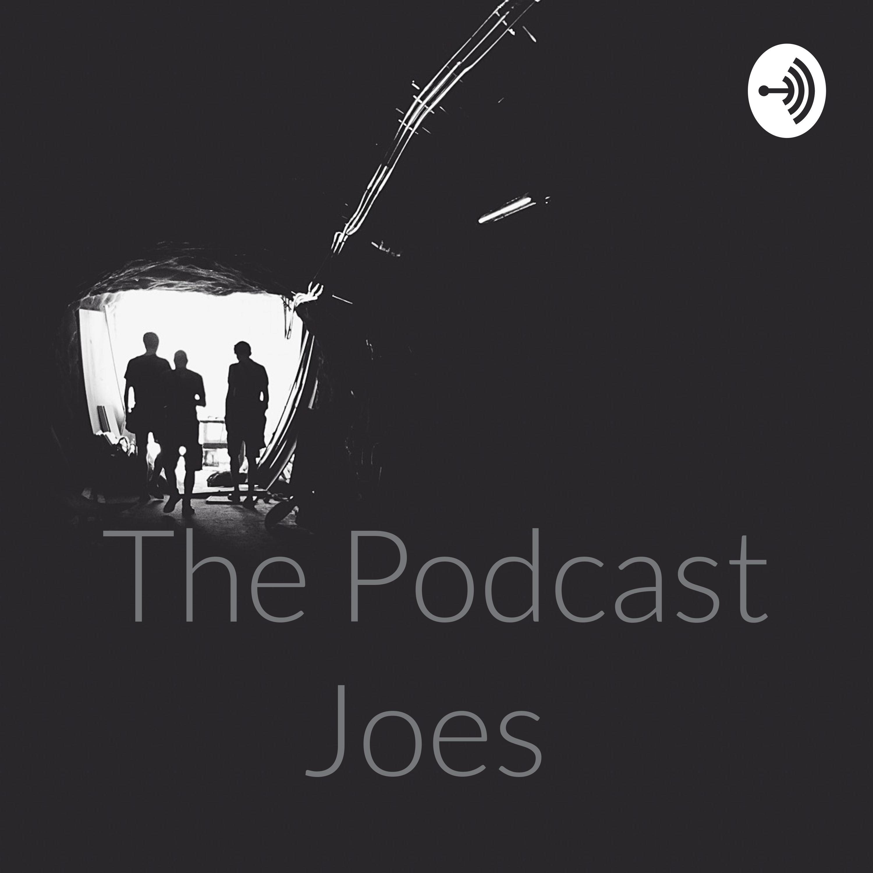 The Podcast Joes 