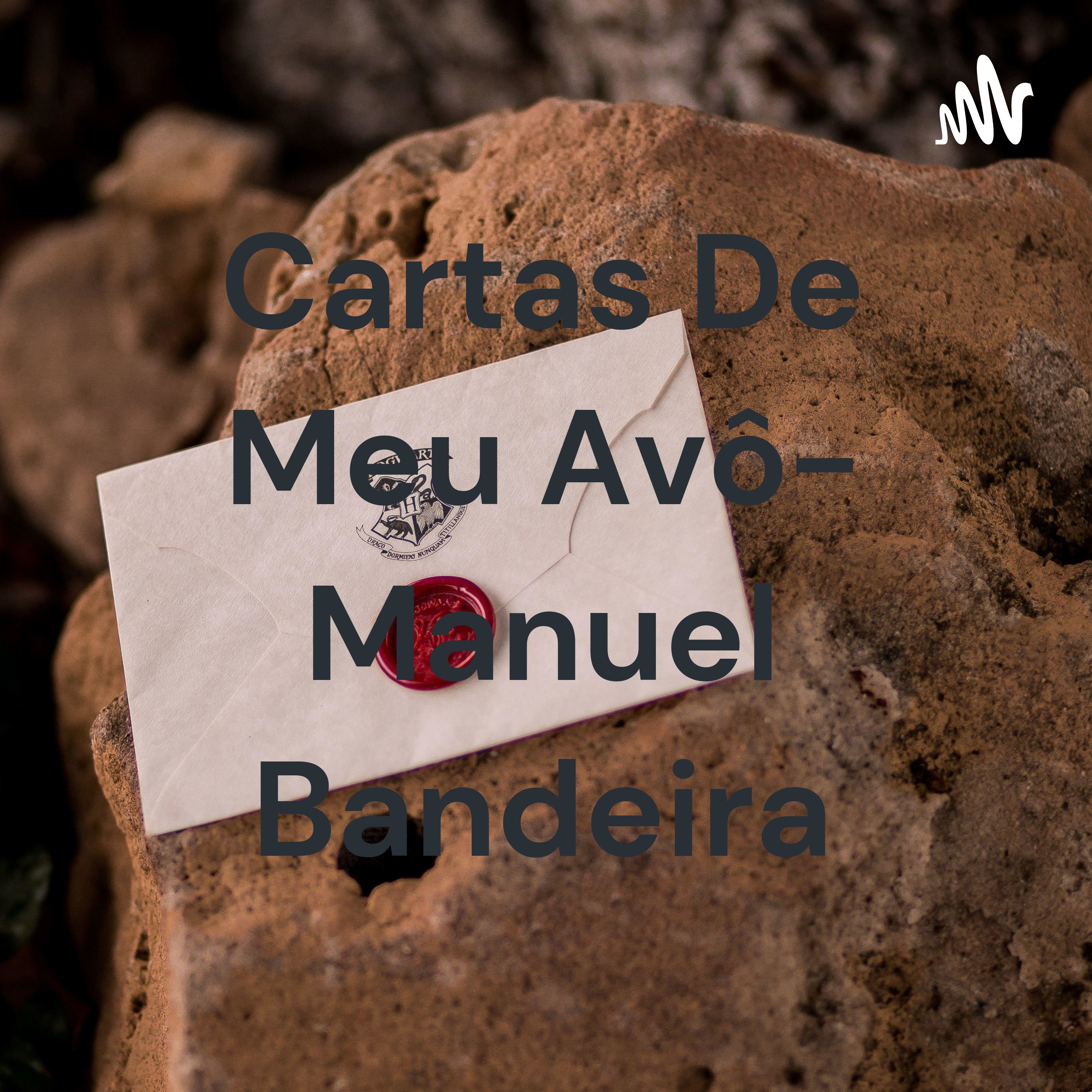 Cartas De Meu Avô- Manuel Bandeira