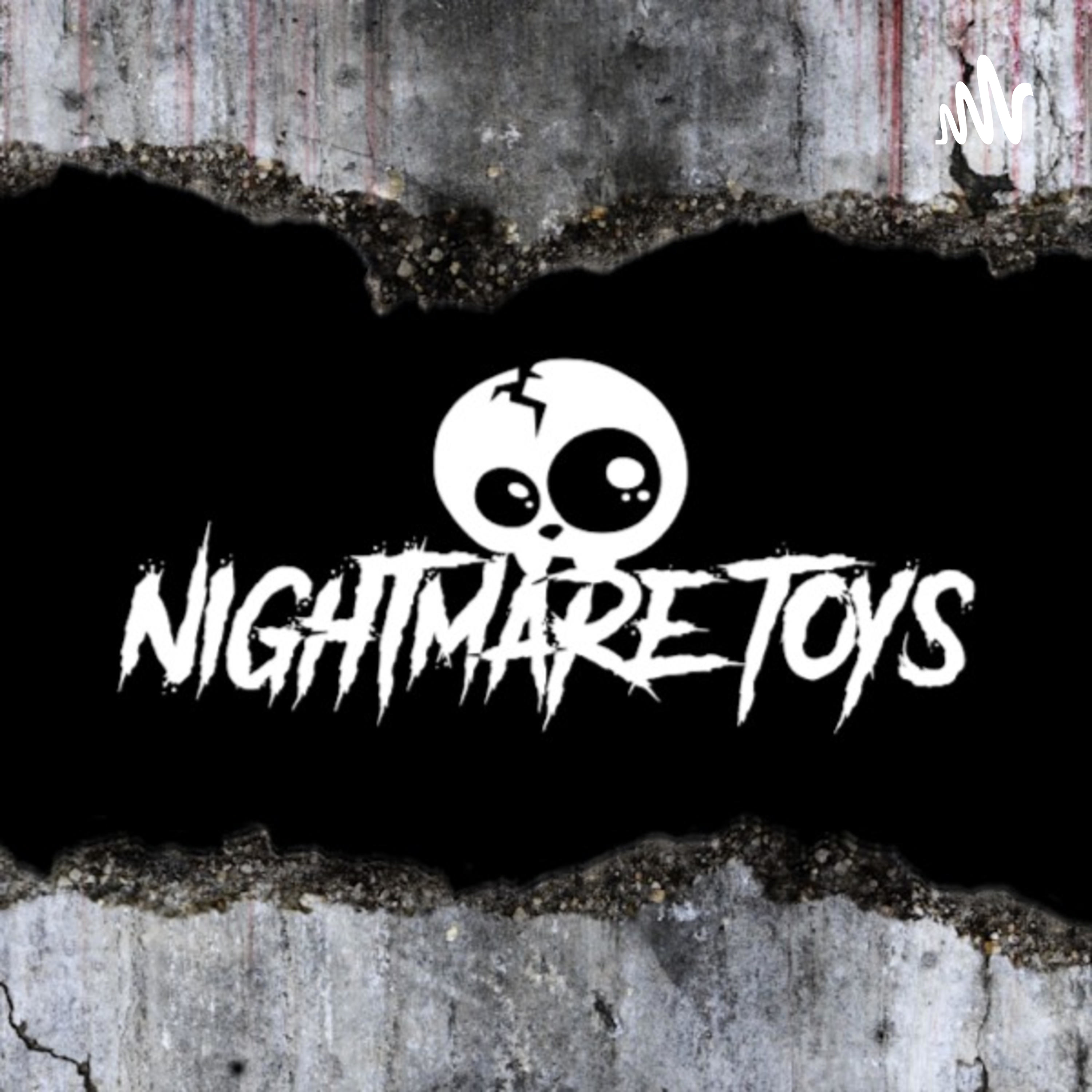 Nightmare Toys Podcast