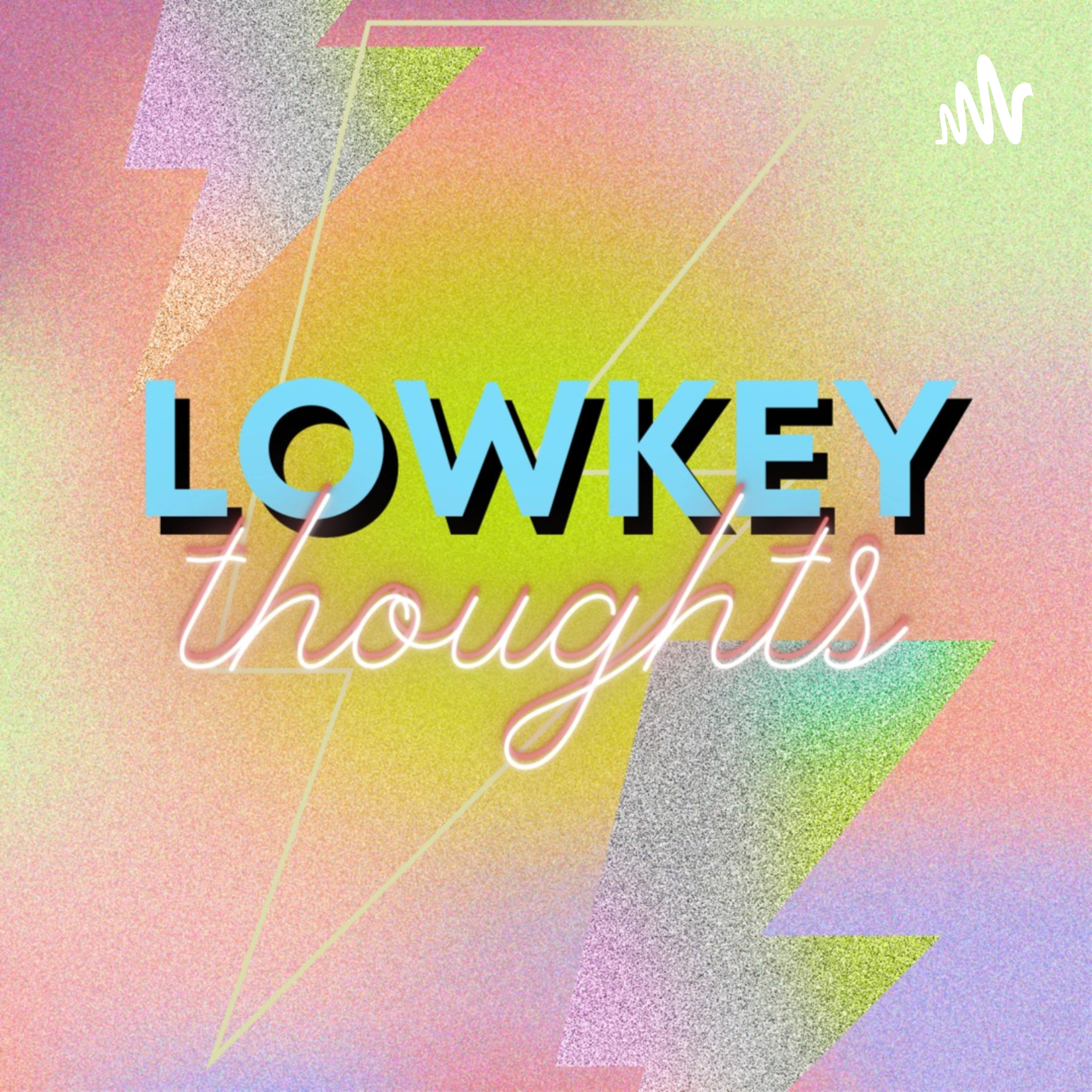 Lowkey Thoughts podcast artwork