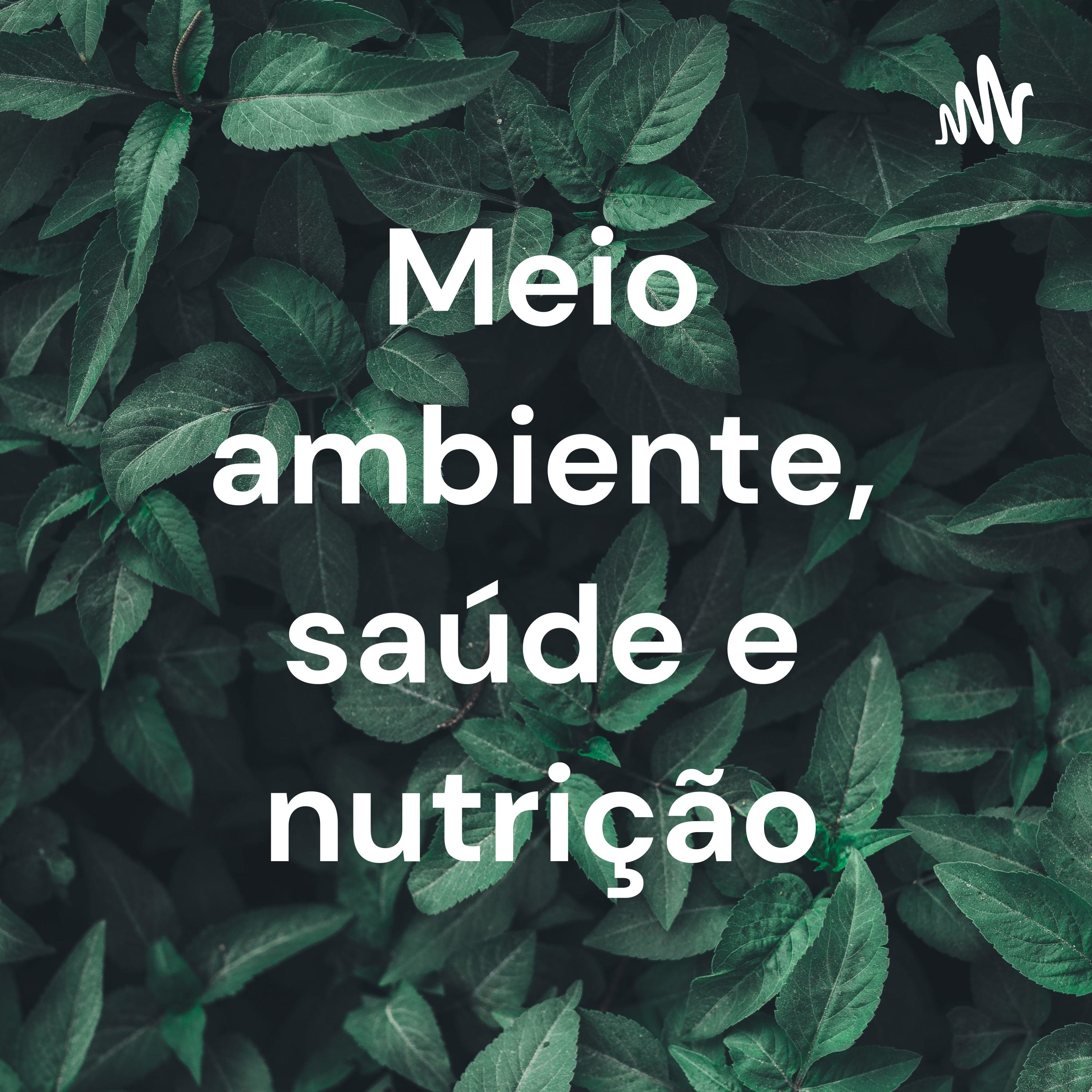 Meio ambiente, saúde e nutrição