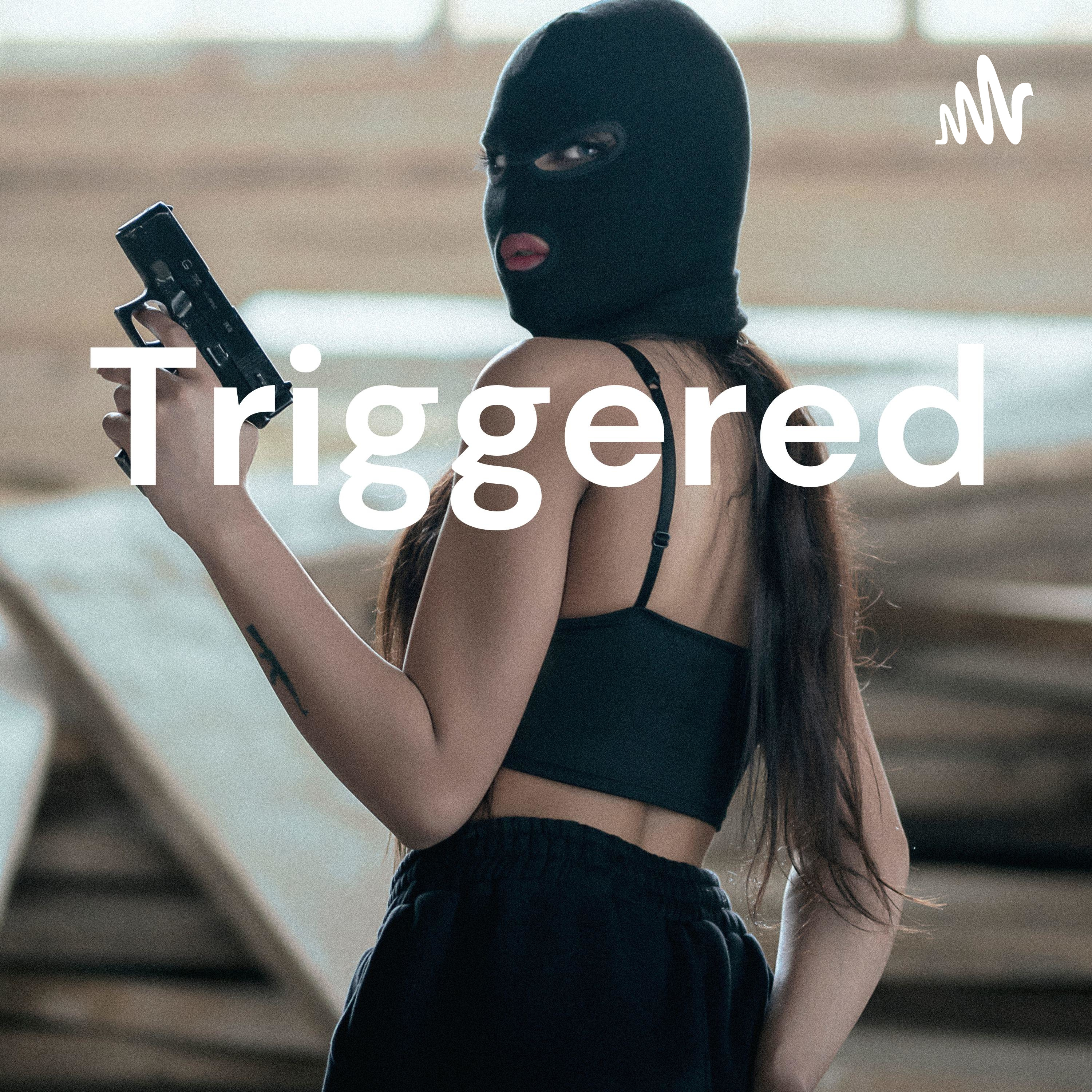 Triggered podcast artwork