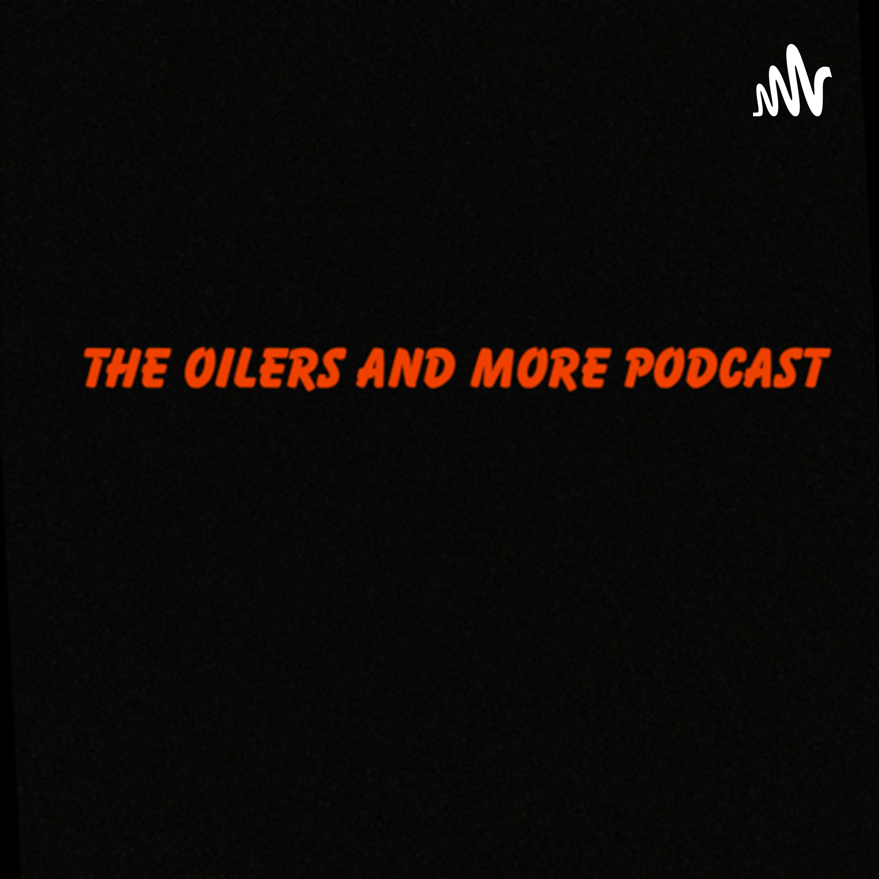 The oilers and more podcasts