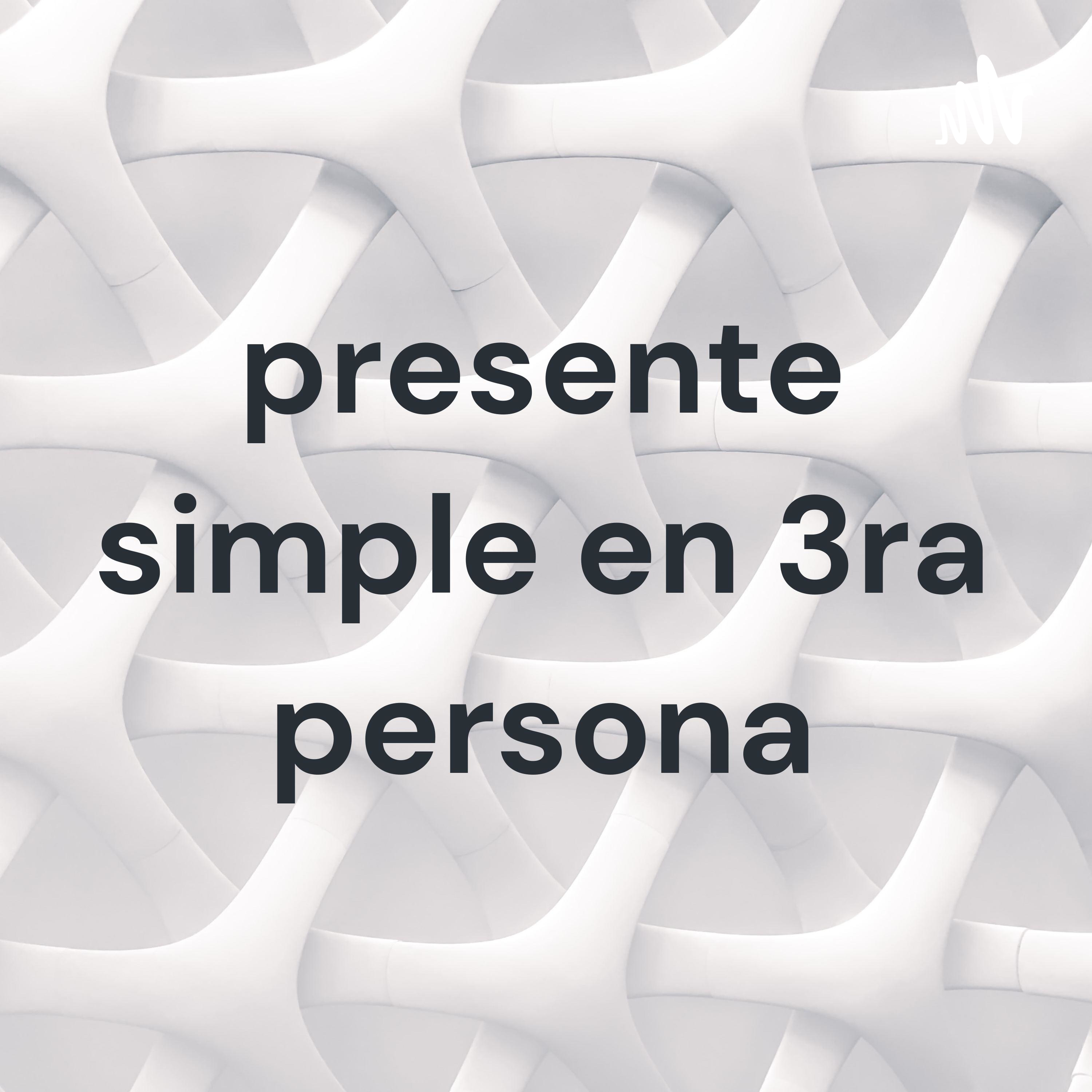 presente simple en 3ra persona