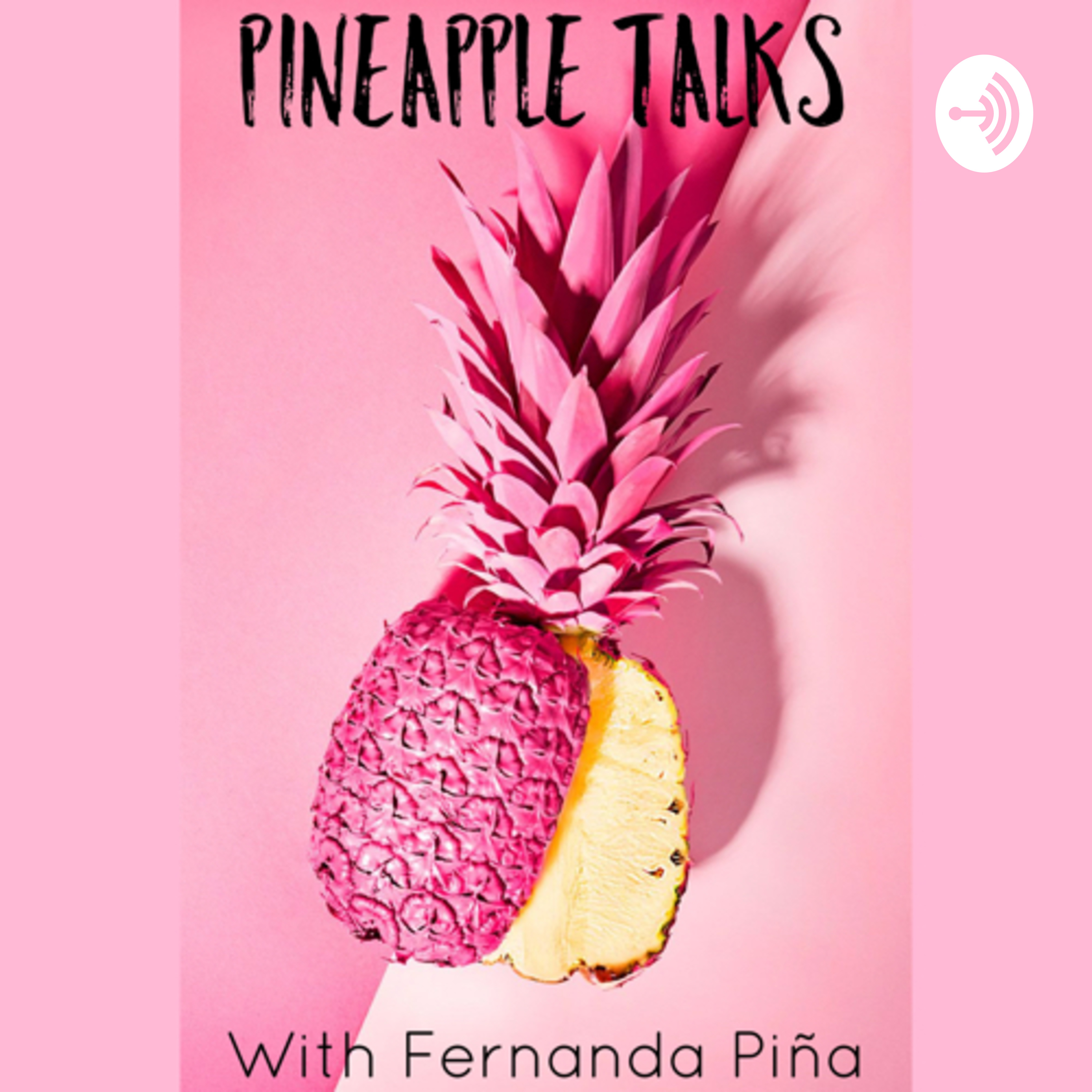 Pineapple Talks with Fernanda Piña