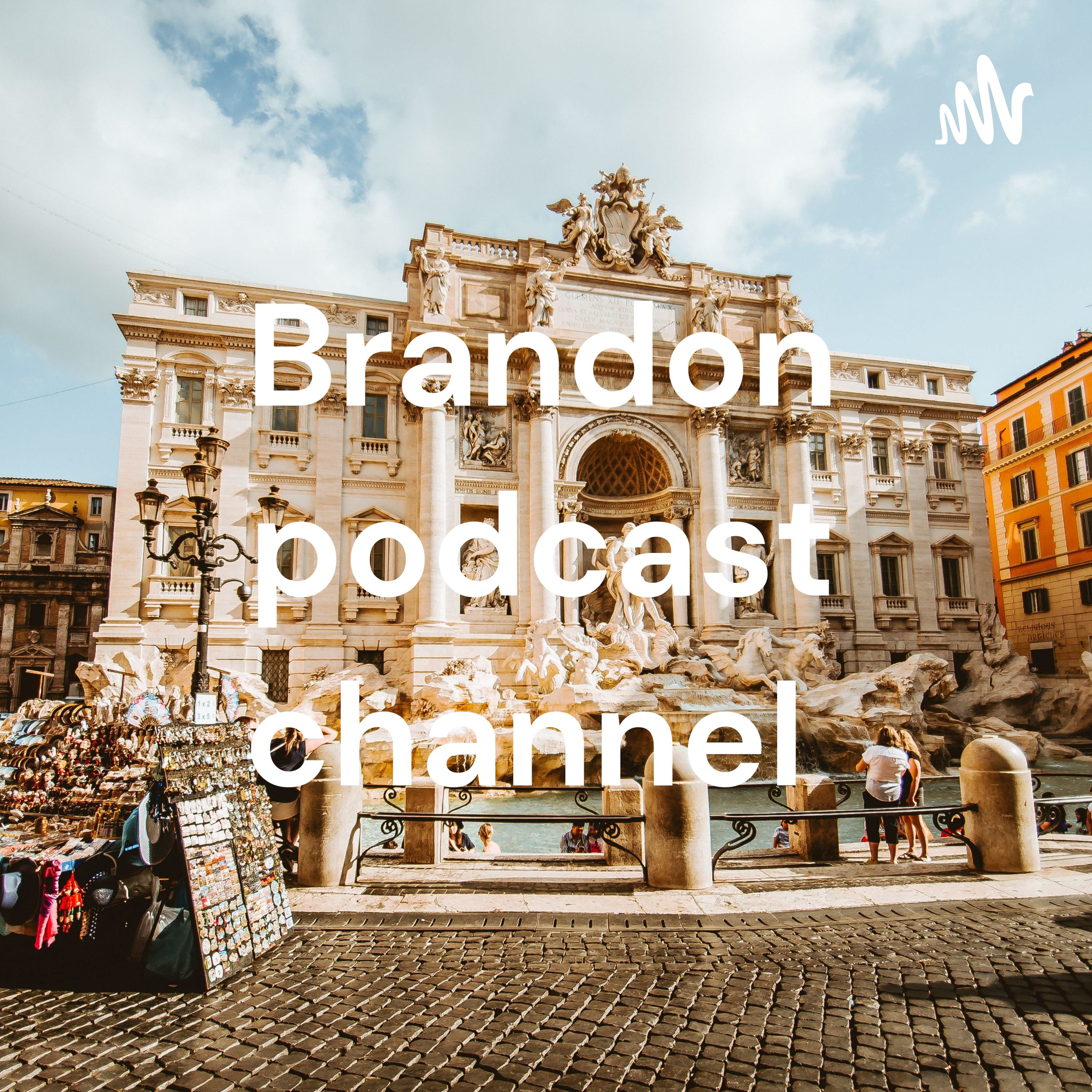 Brandon podcast channel 